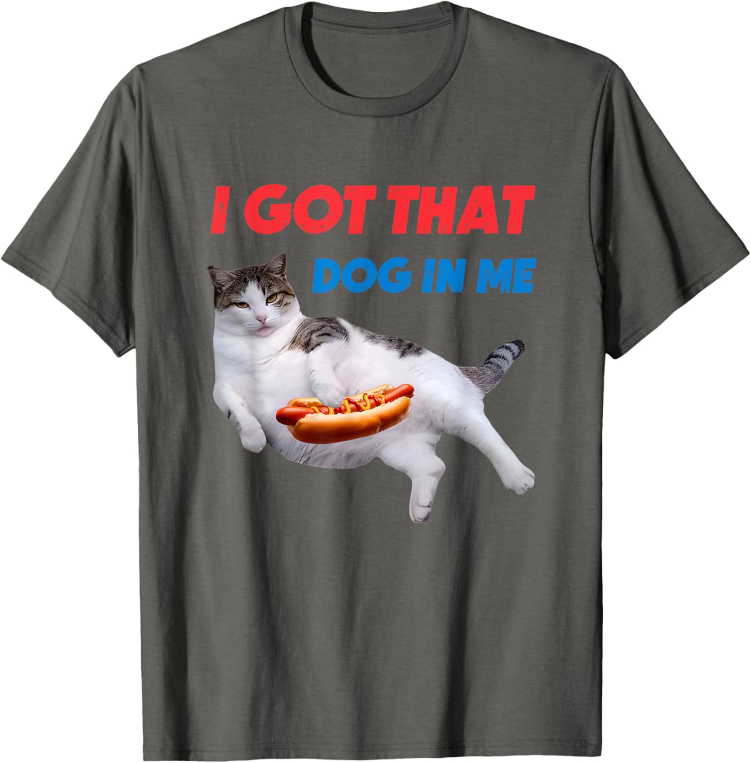 I Got That Dog In Me Funny Cat Hot Dog T-Shirt for Pet Lovers - 6