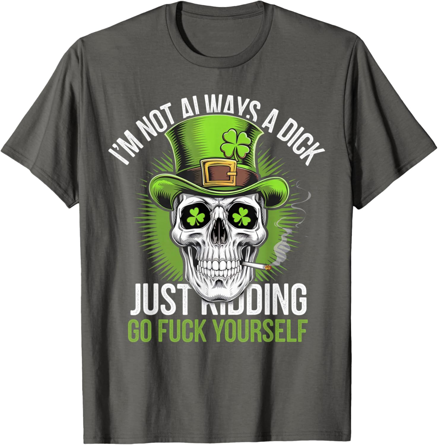 Funny Skull T-Shirt I'm Not Always a Dick Just Kidding Go F Yourself - 15