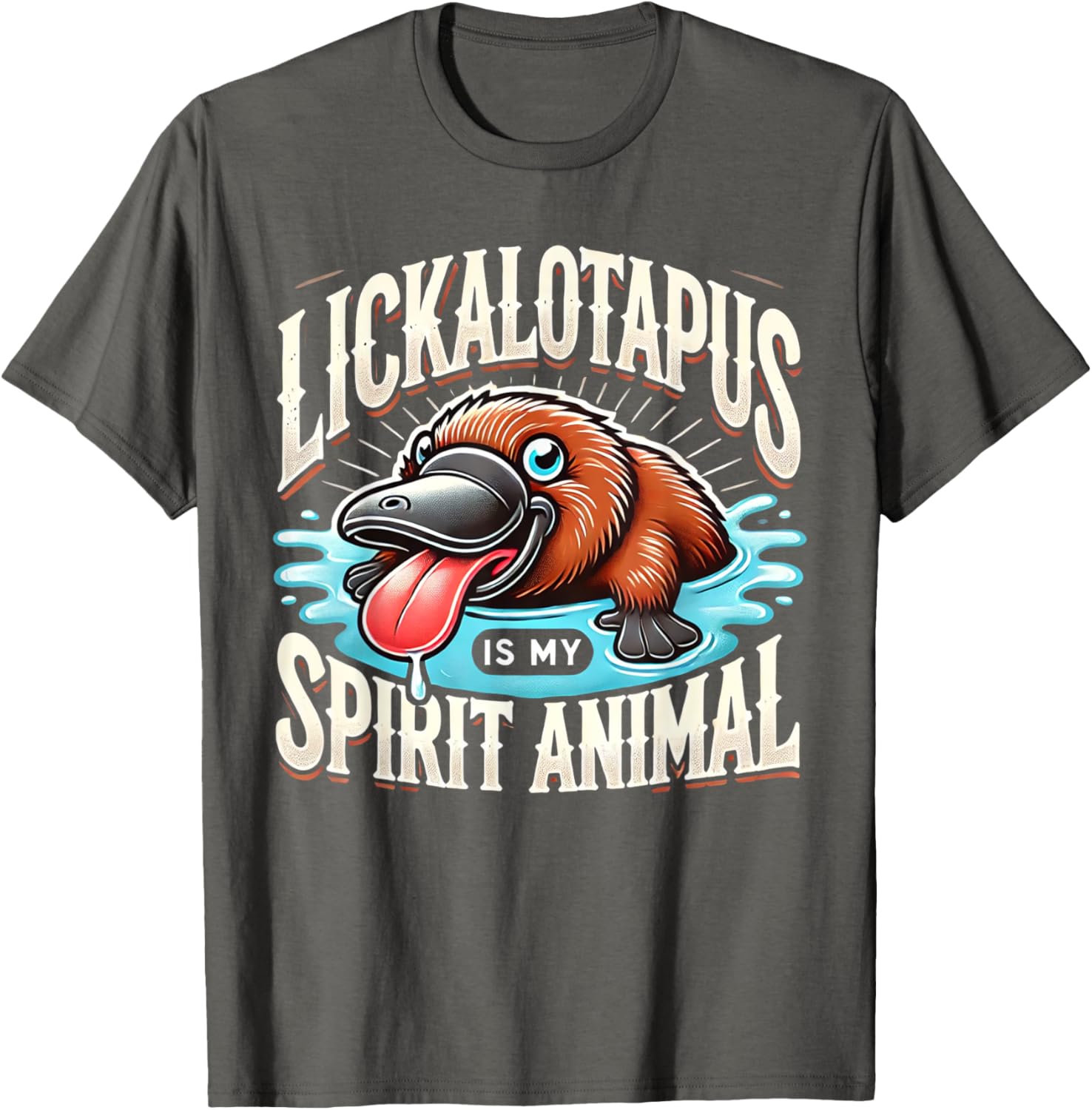 Lickalotapus Is My Spirit Animal Funny T-Shirt for Animal Lovers - 8