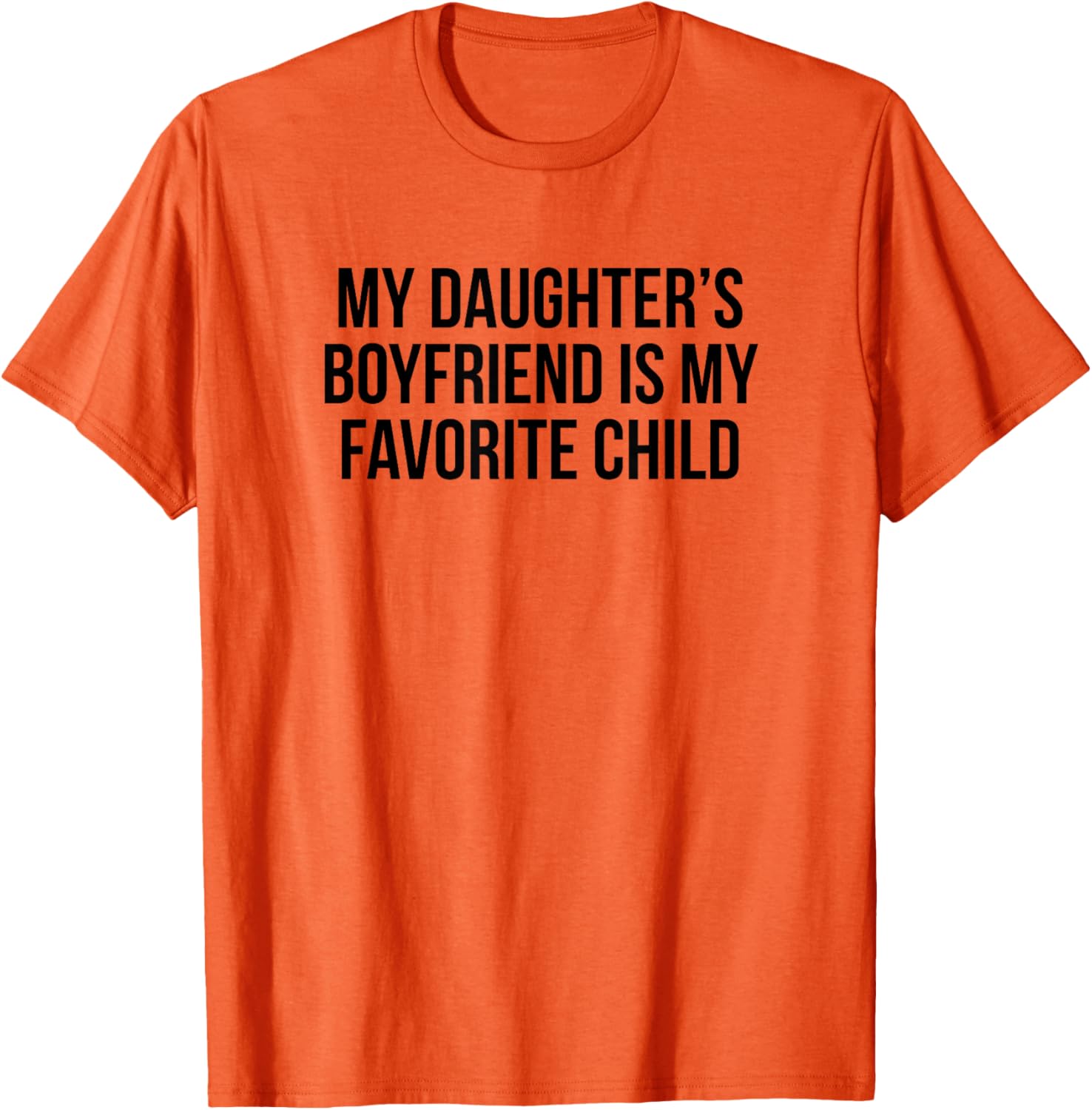My Daughters Boyfriend Is My Favorite Child T-Shirt for Fun Family Moments - 6