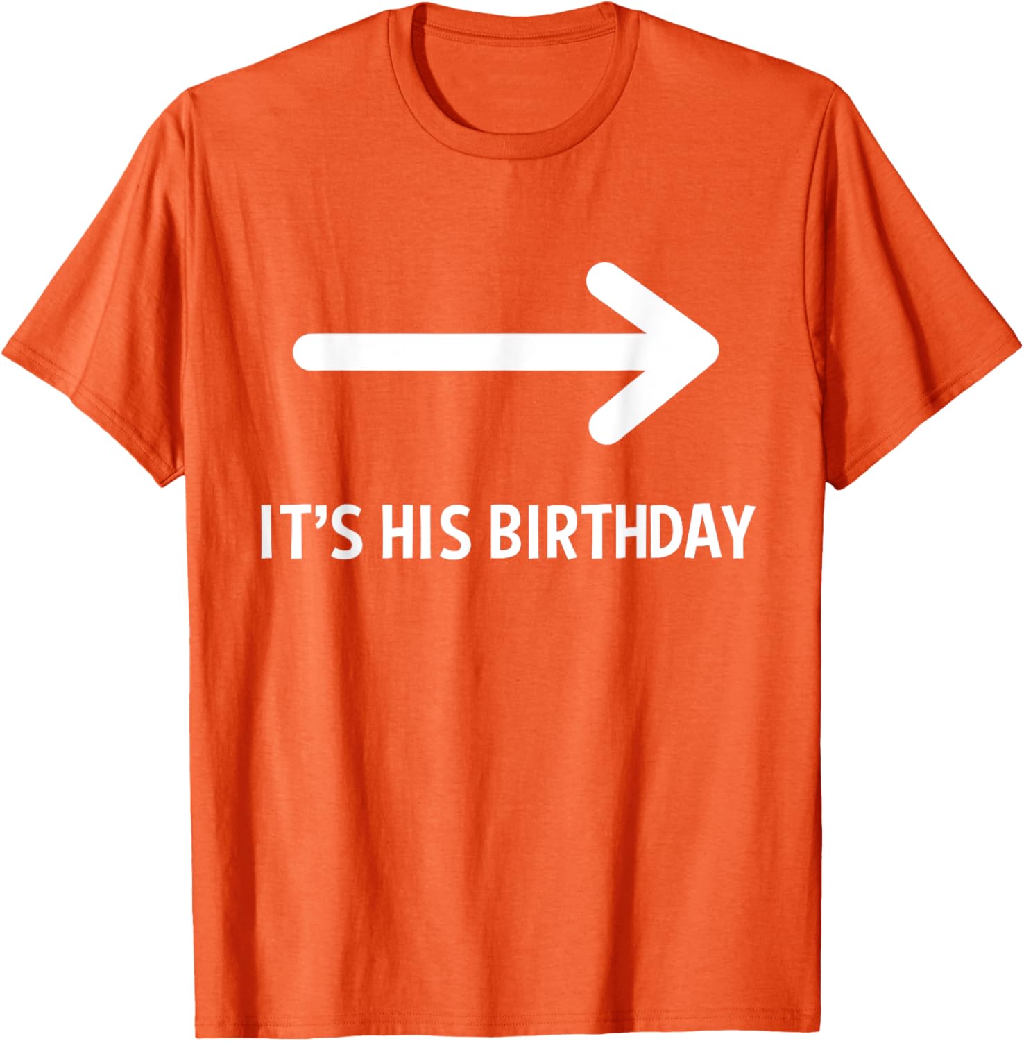 Funny It's His Birthday Arrow T-Shirt for Humorous Birthday Celebrations - 2