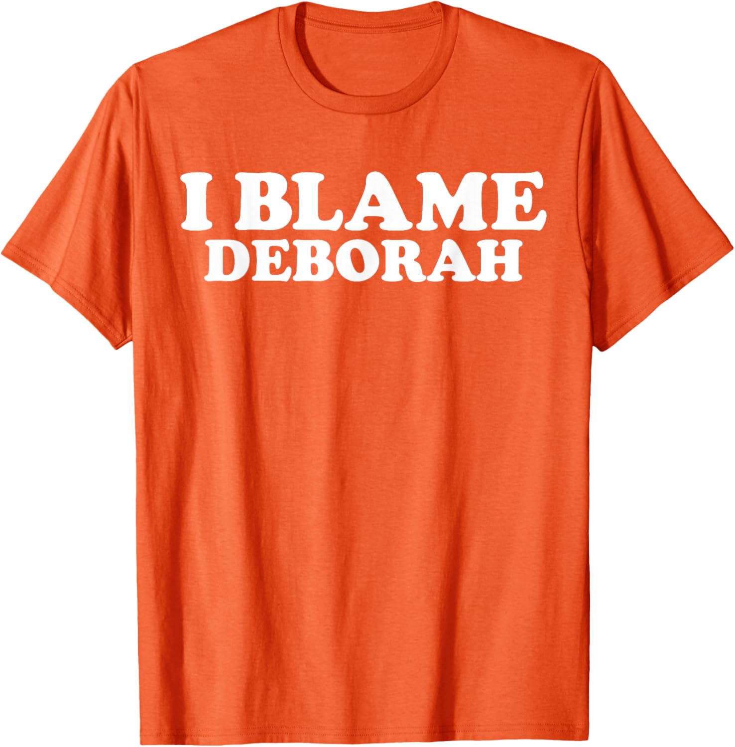 Funny Deborah Joke T-Shirt Perfect Gift for Deborah Fans and Friends - 17