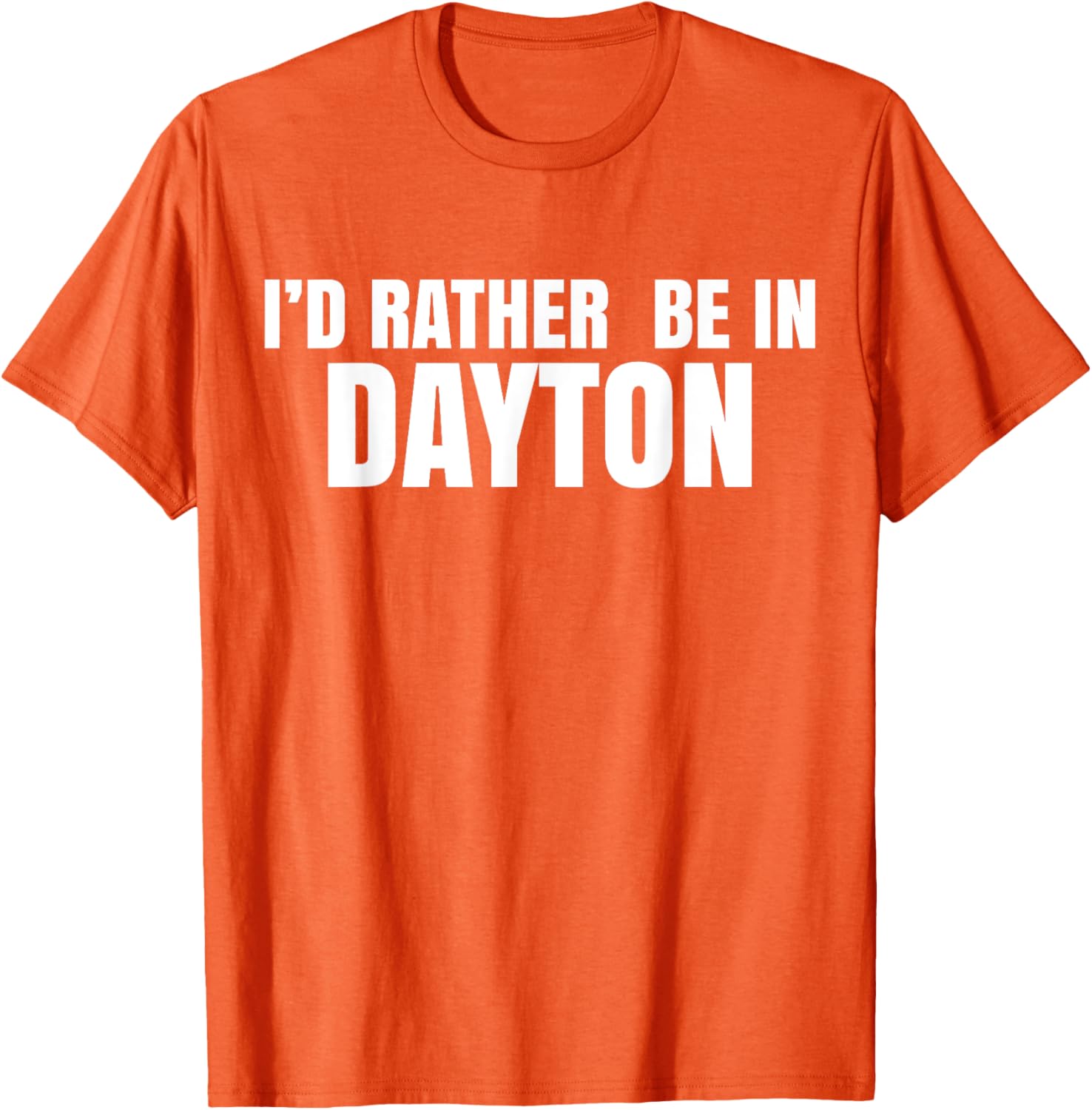 I'd Rather Be in Dayton T-Shirt Fun Casual Wear for Travel Lovers - 15