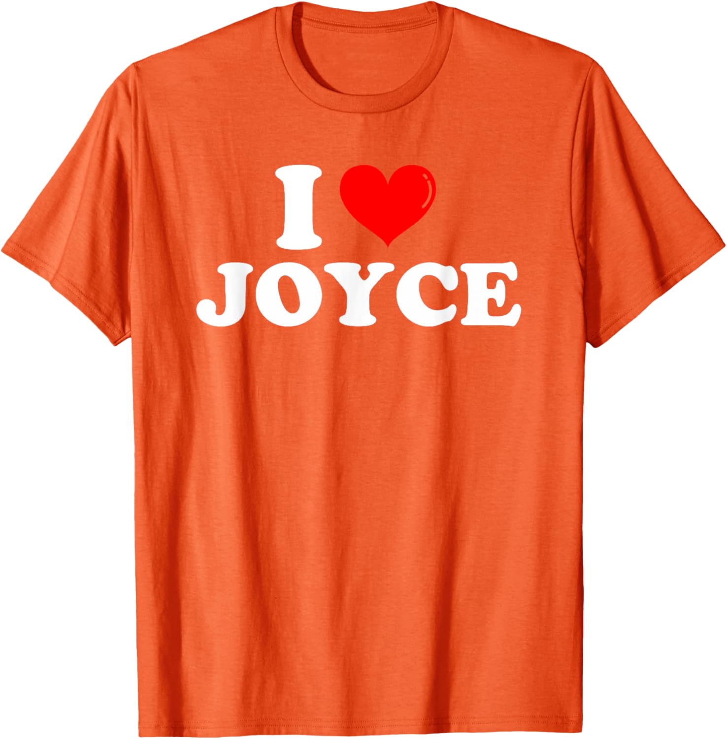 Funny I Love Joyce T-Shirt for Joyce Lovers - Great Gift Idea! - 2