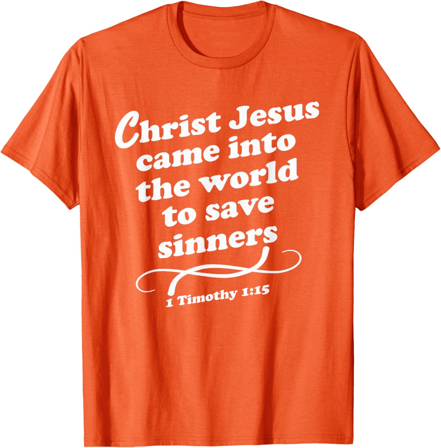 Christ Jesus Came To Save Sinners Gospel KJV T-Shirt for Believers - 23