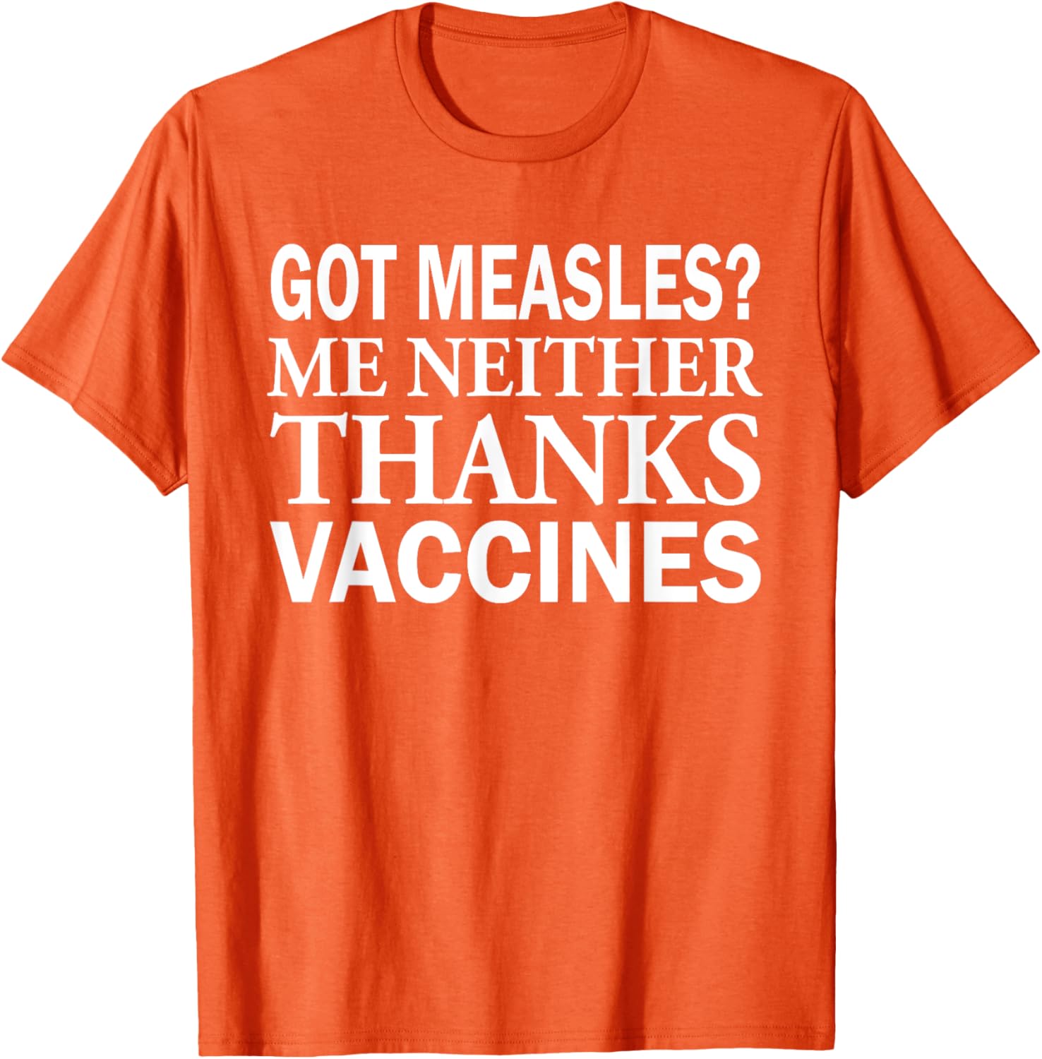 Got Measles Me Neither Thanks to Vaccines T-Shirt Fun Health Apparel - 9