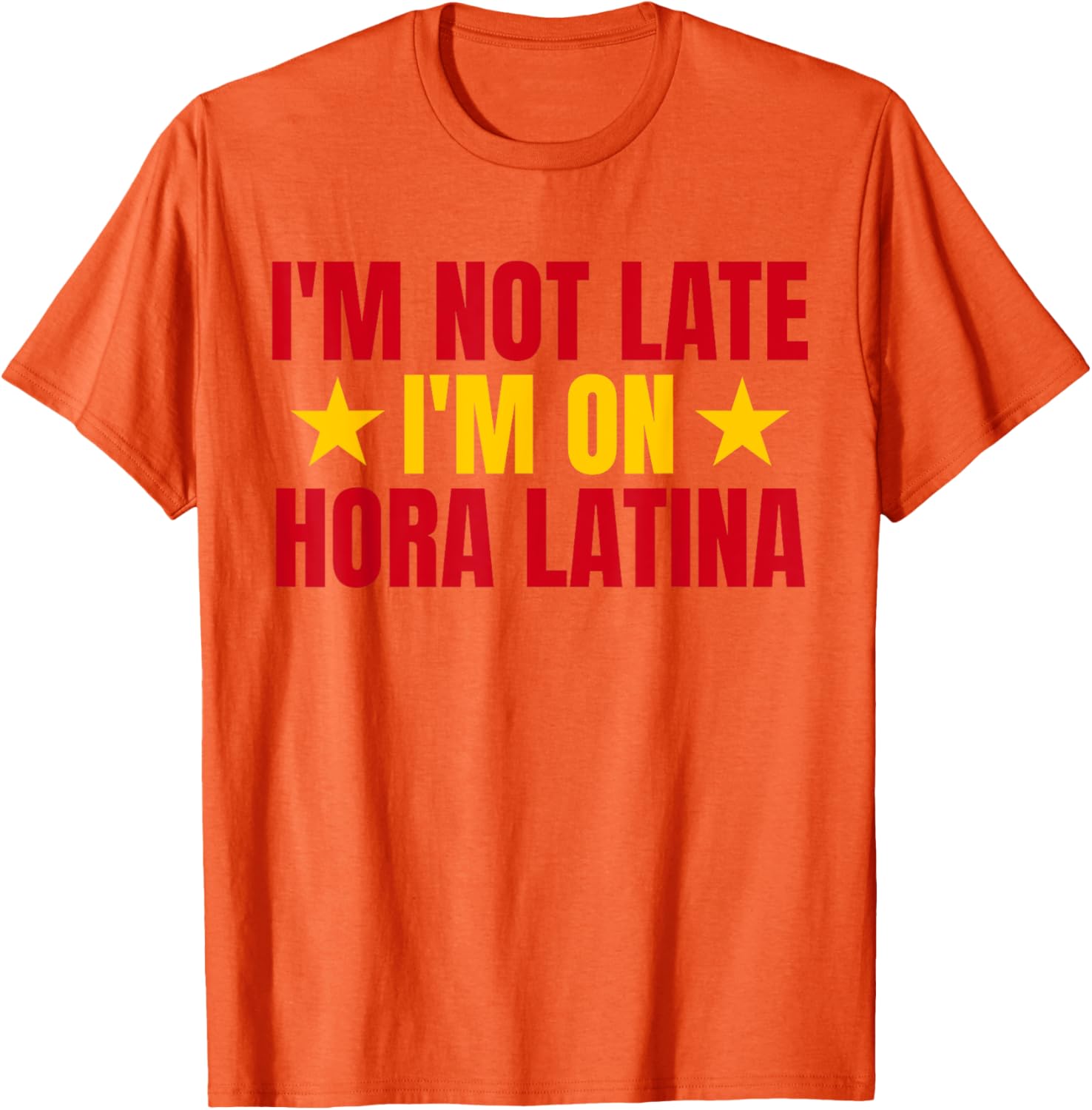 I'm Not Late I'm On Hora Latina Spain Lovers T-Shirt for Casual Style - 4