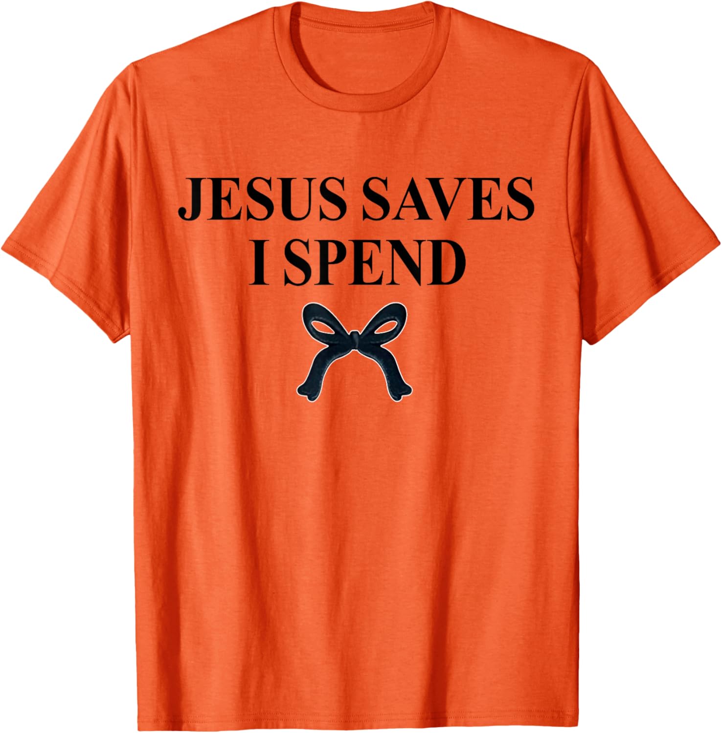 Jesus Saves I Spend Bow Quote T-Shirt for Christian Men and Women - 5