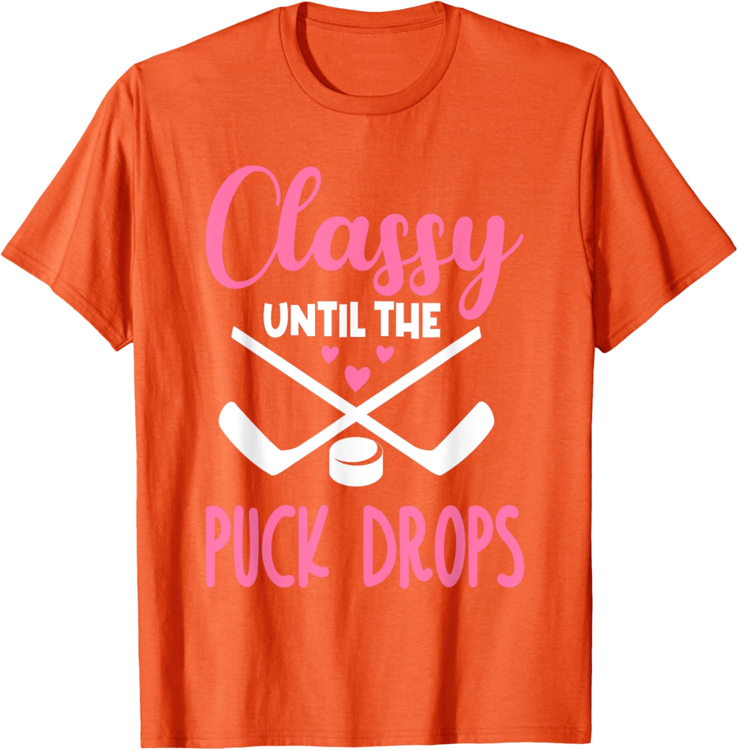 Hockey Classy Until The Puck Drops Funny Love T-Shirt for Fans - 9