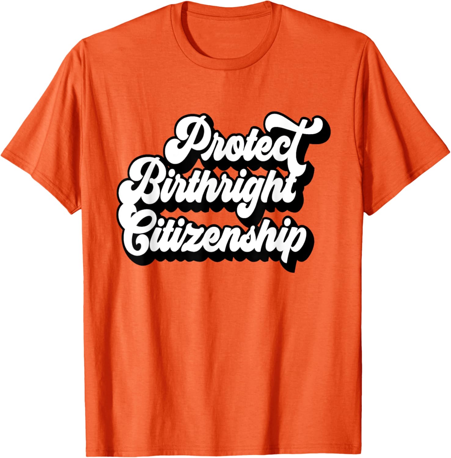 Protect Birthright Citizenship USA T-Shirt for American Citizens 2025 - 10