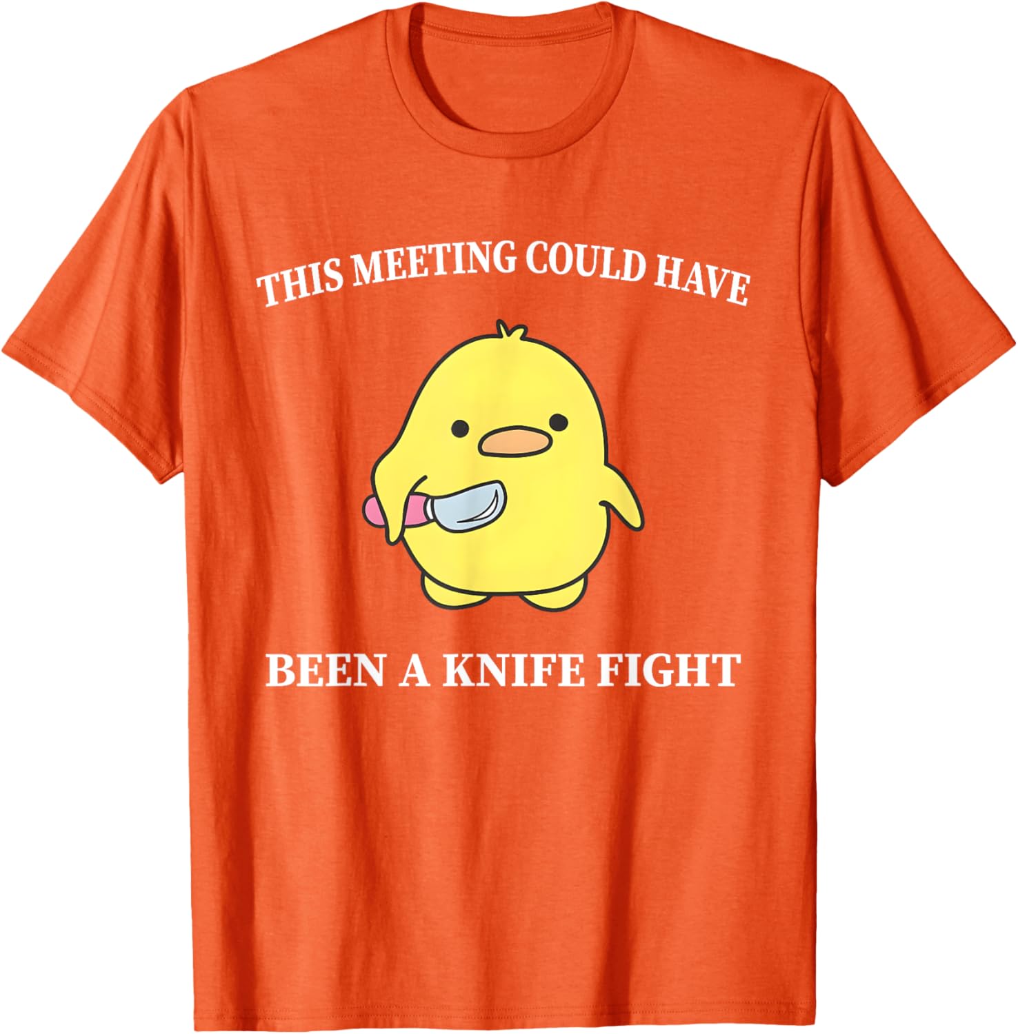Funny Duck T-Shirt This Meeting Could Have Been A Knife Fight Humor - 18