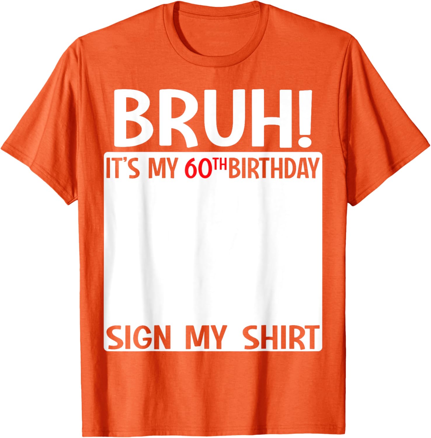 60th Birthday Sign My Shirt T-Shirt Fun Gift for 60 Years Old Celebration - 27