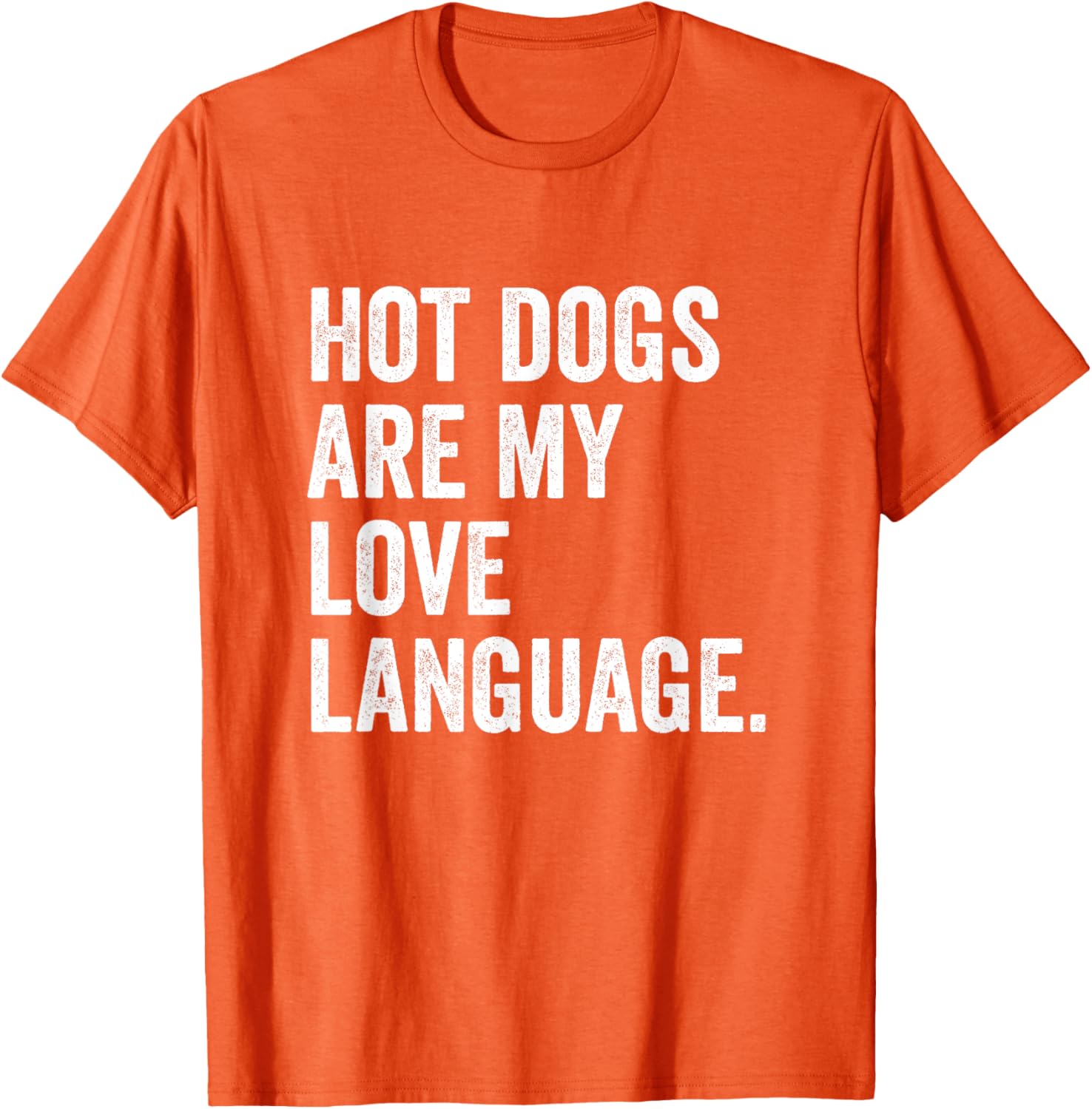 Hot Dogs Are My Love Language Anti Valentine's Day T-Shirt for Fun Lovers - 19