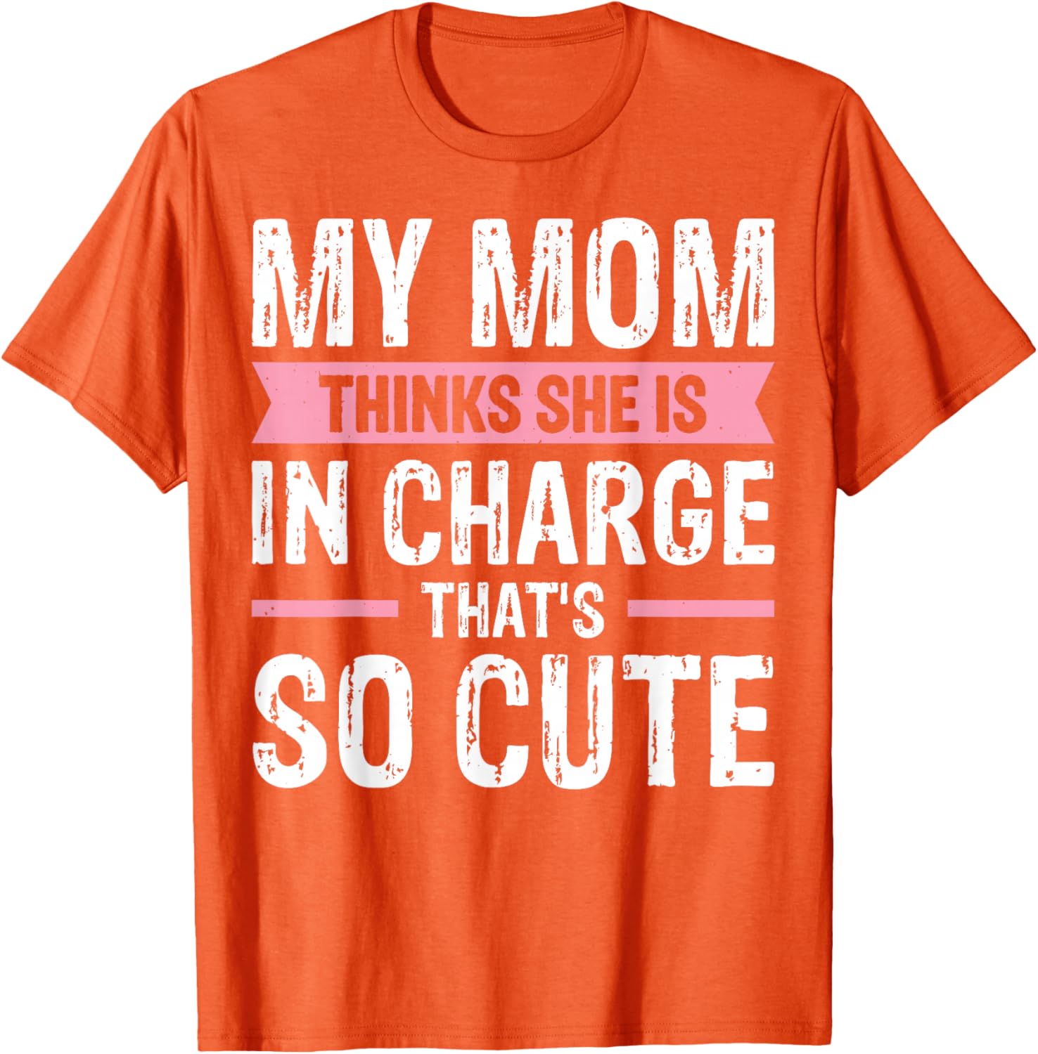 Cute My Mom Thinks She Is In Charge T-Shirt for Fun Family Moments - 14