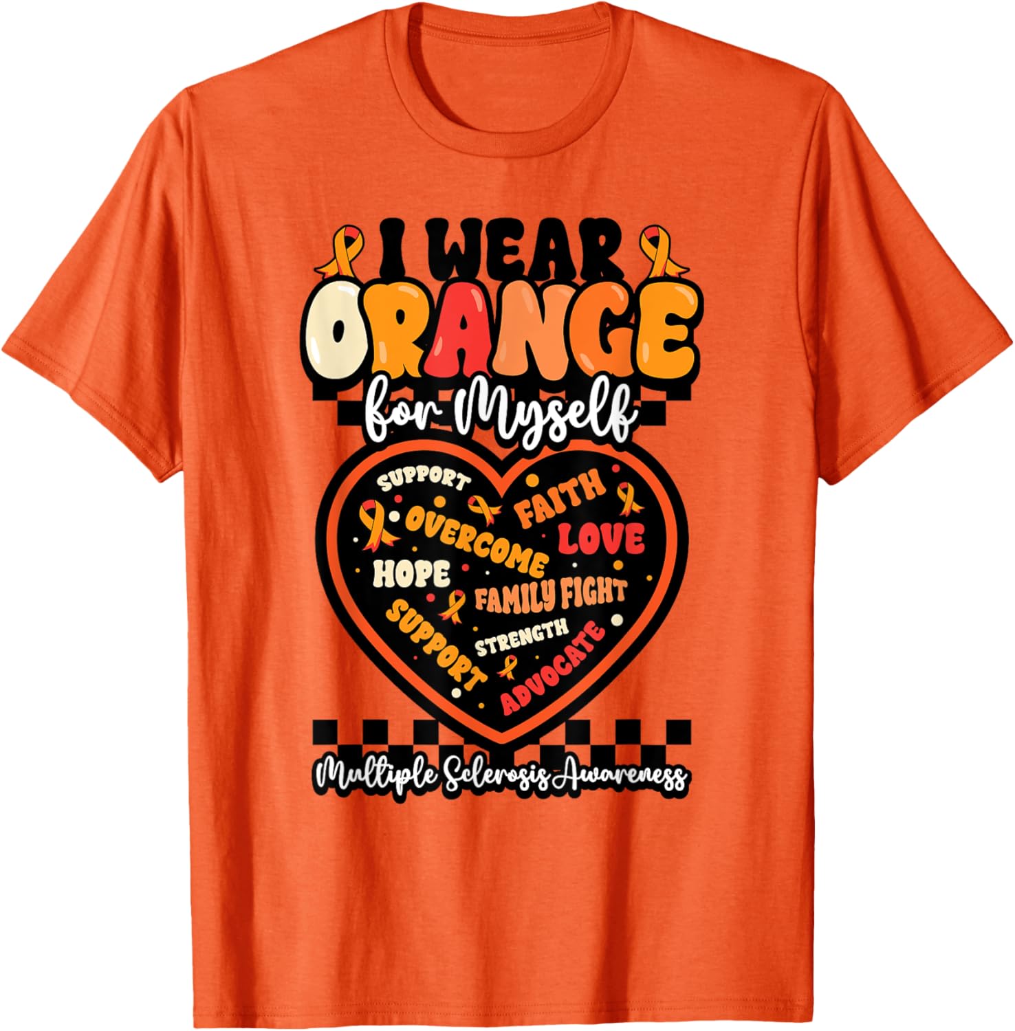 Wear Your Strength Multiple Sclerosis Orange Ribbon MS Warrior T-Shirt - 11