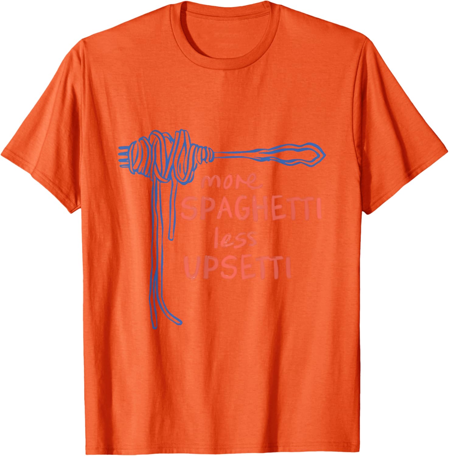 Funny More Spaghetti Less Upsetti T-Shirt for Italian Pasta Lovers - 24