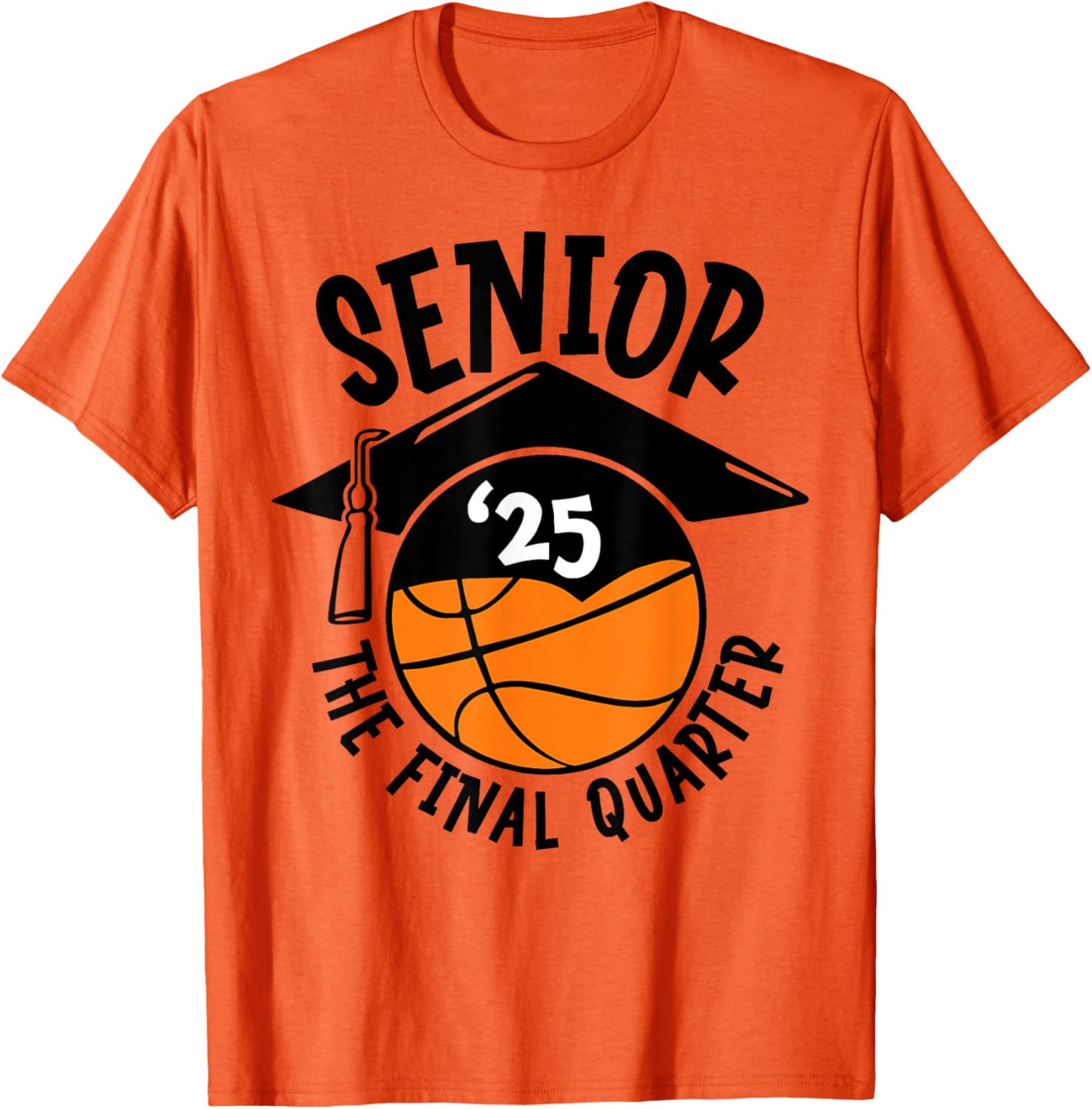 Senior 25 Final Quarter Class of 2025 Basketball T-Shirt for Fans - 1