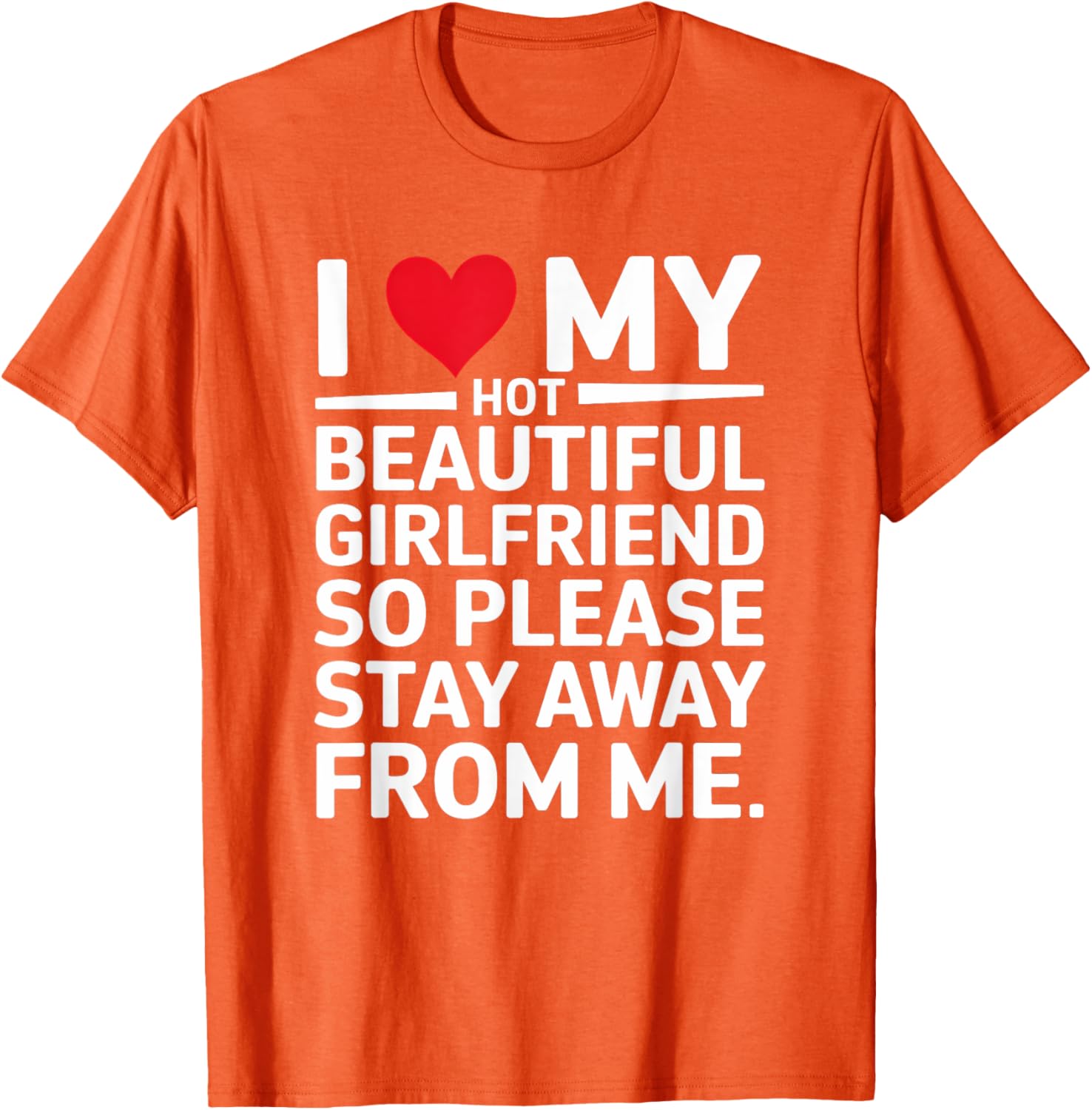 Cute I Love My Hot Beautiful Girlfriend T-Shirt for Fun Couple Wear - 4