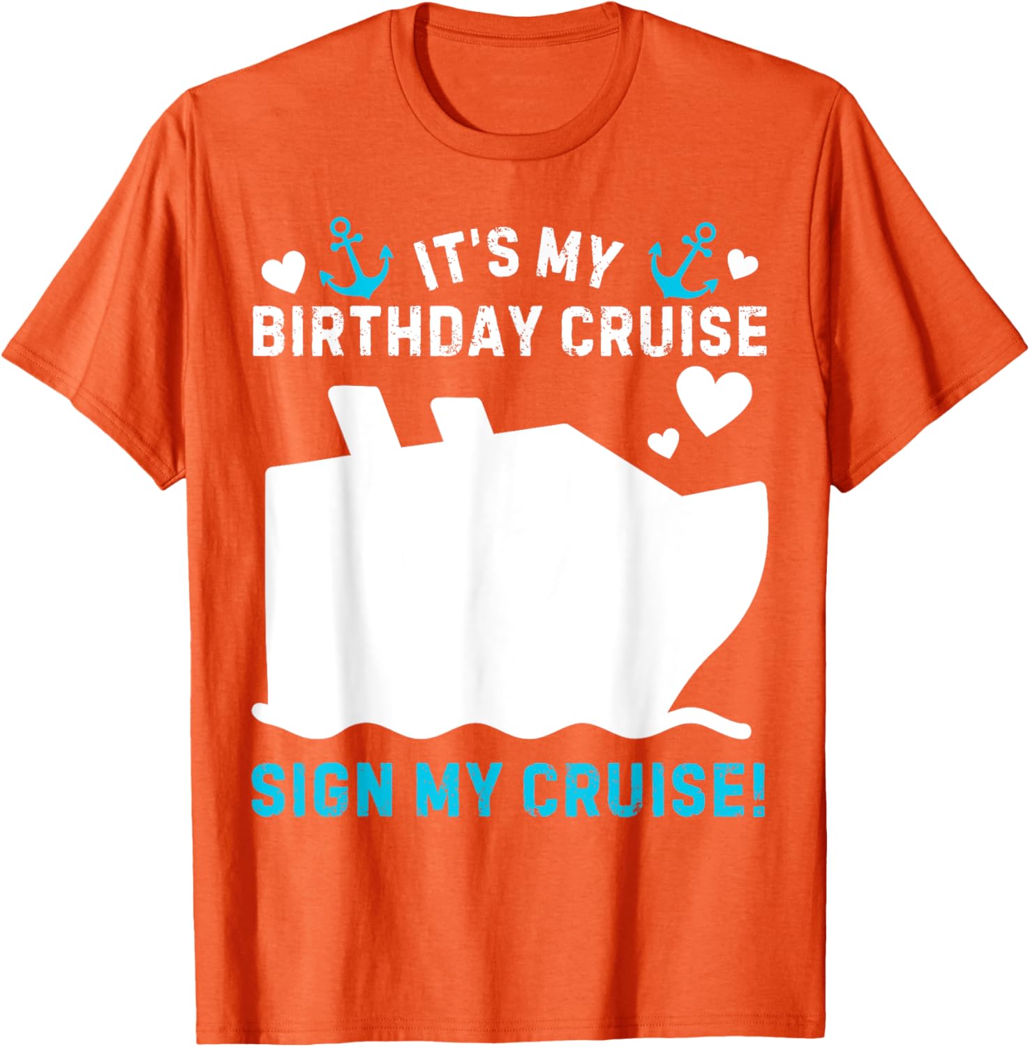 Funny Its My Birthday Cruise Sign My Shirt T-Shirt for Party Celebration - 5