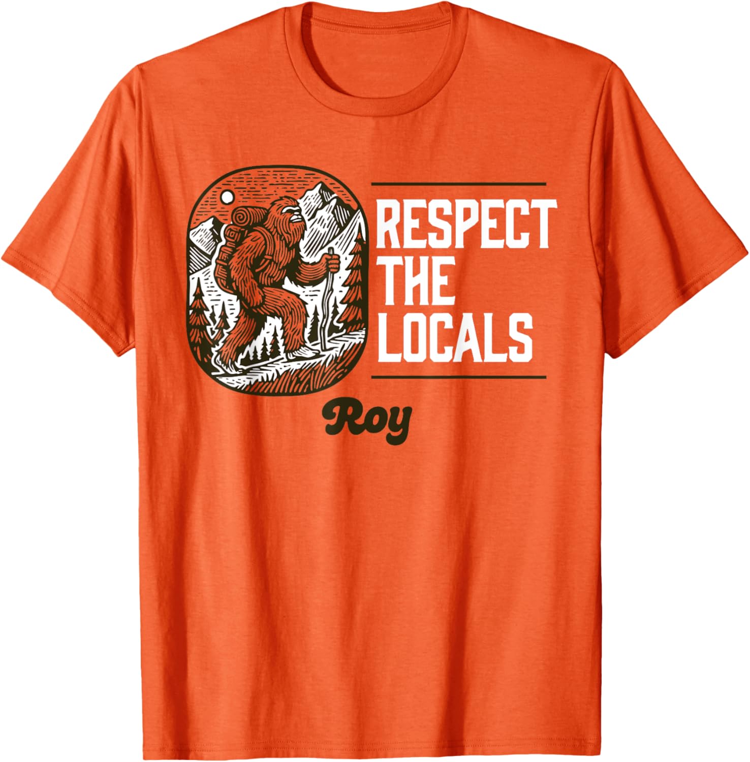 Roy Respect the Locals Bigfoot Sasquatch Hiking T-Shirt for Nature Lovers - 1