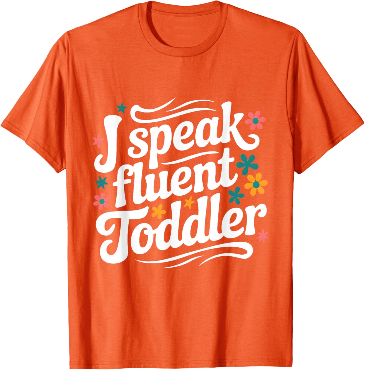 Fluent Toddler Speaker Funny Daycare Provider Teacher Mom T-Shirt - 16