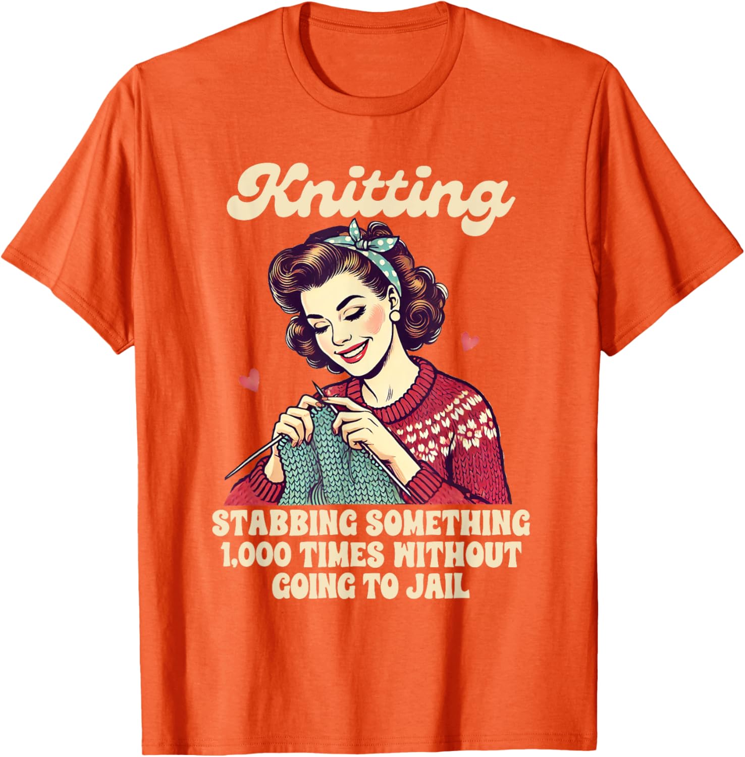 Funny Knitting Lover T-Shirt for Passionate Knitters and Crafters - 11