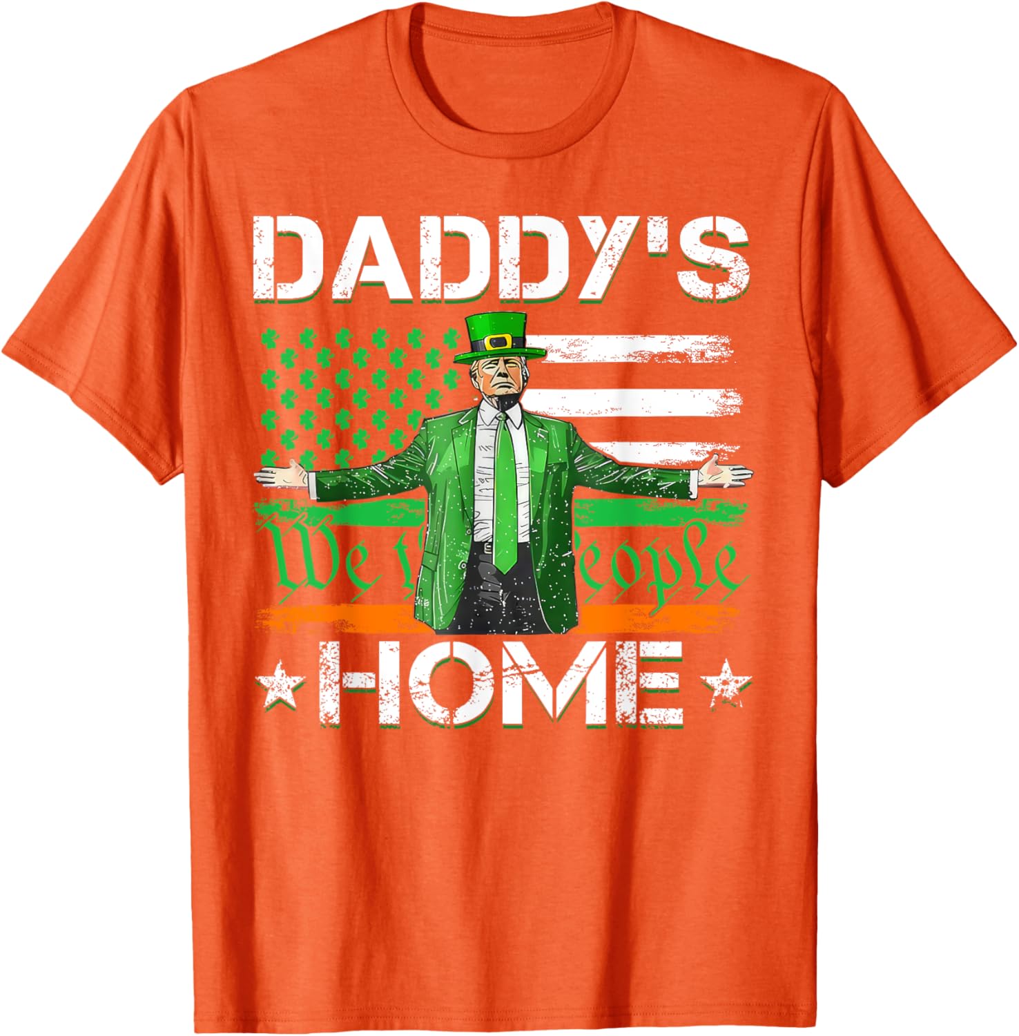 Daddy's Home Trump 2025 St Patrick's Day American Flag T-Shirt - 11