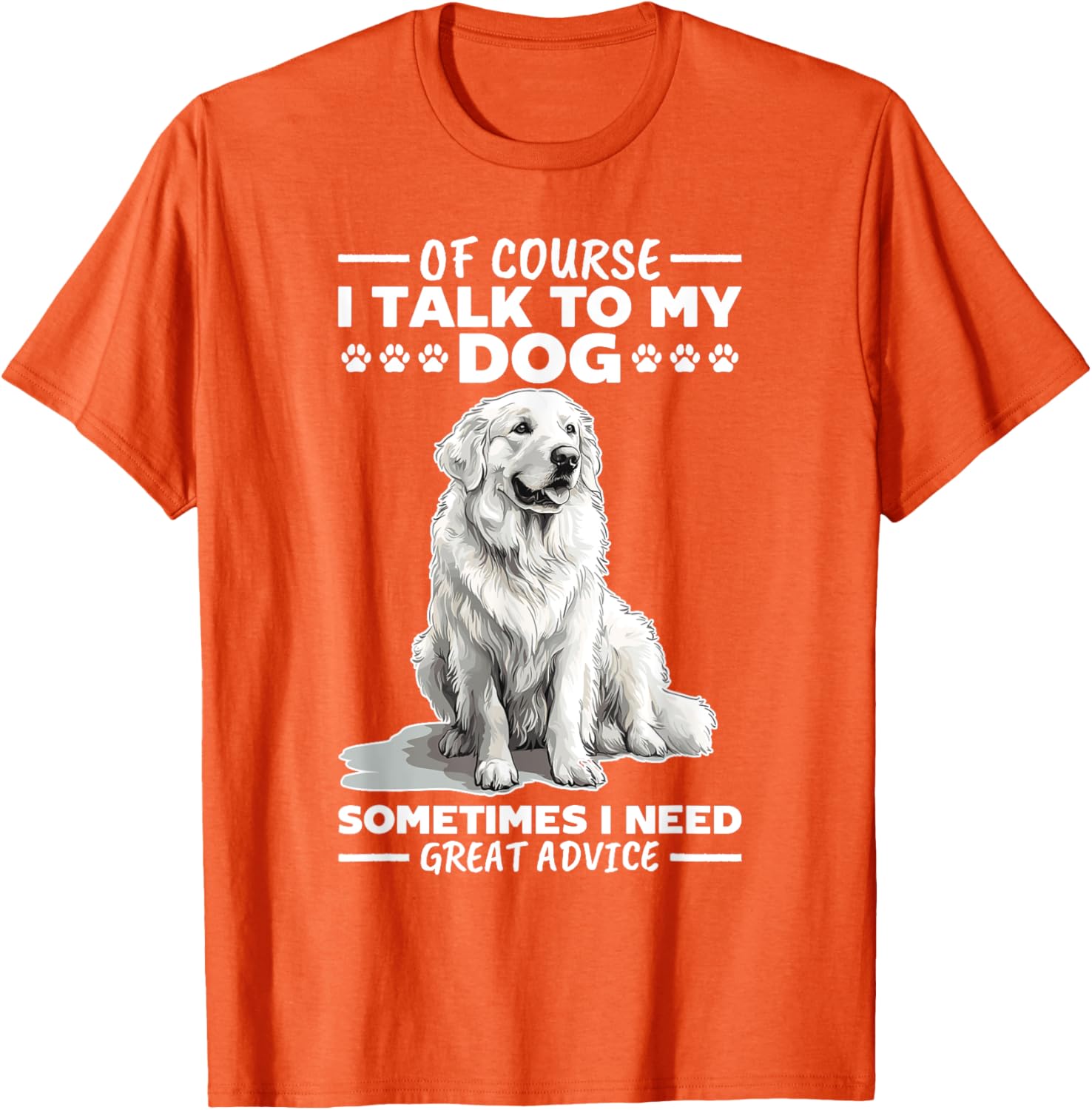 Great Pyrenees Dog Owner T-Shirt for Pet Lovers and Proud Owners - 21