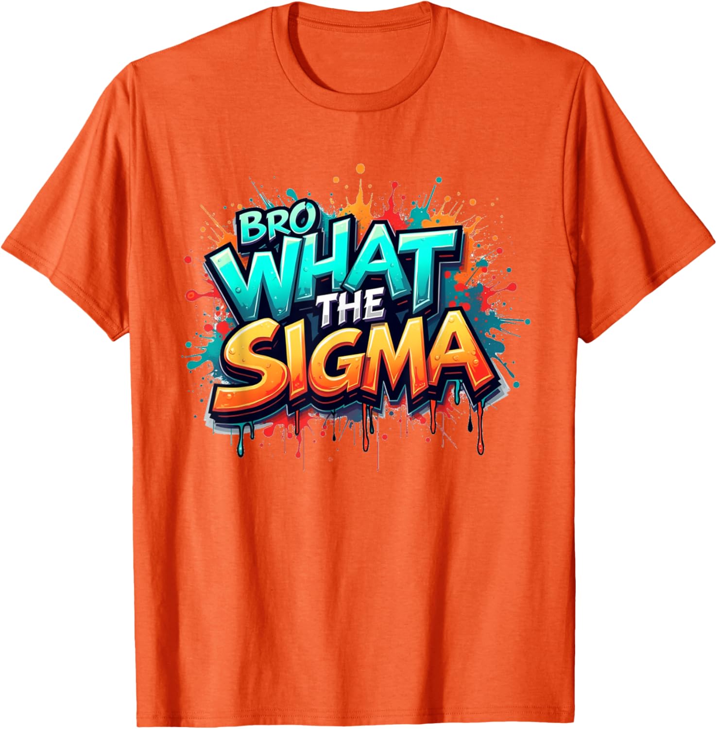 Bro What The Sigma Funny T-Shirt for Kids and Teens - Meme Quote Apparel - 3