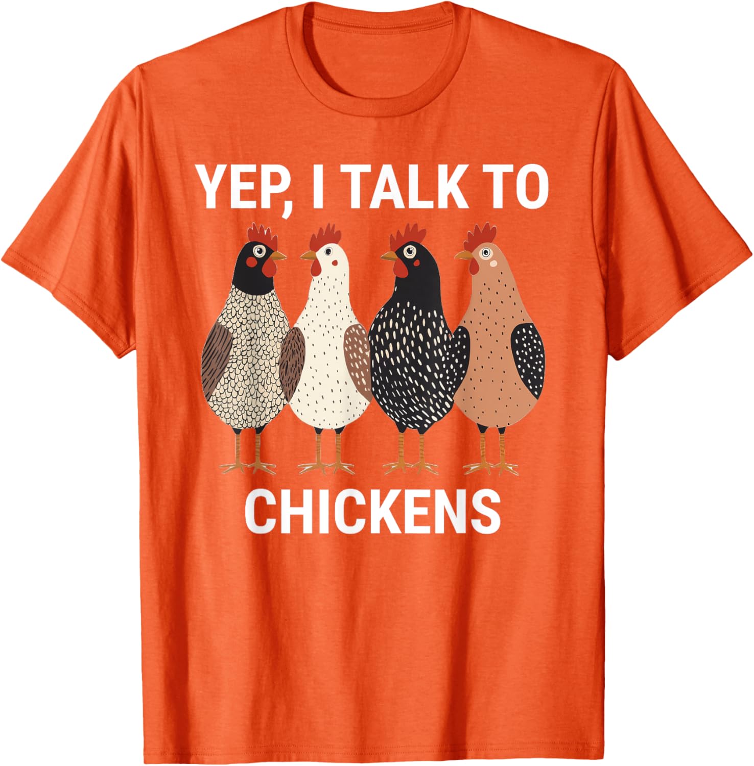 Funny Chicken T-Shirt for Chicken Lovers I Talk to Chickens Tee - 7
