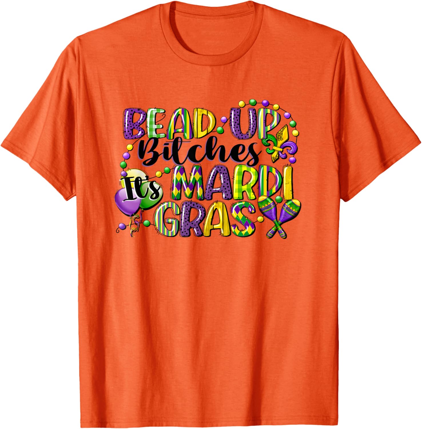 Mardi Gras Bead Up Bitches T-Shirt for Fun Festive Celebrations - 8