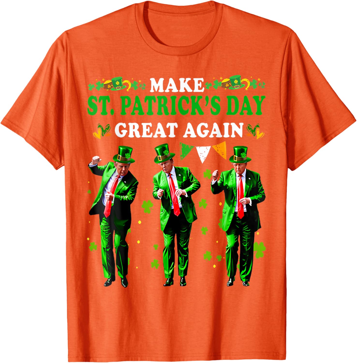 Funny St Patrick's Day T-Shirt Make St Patrick's Day Great Again for Men and Women - 6
