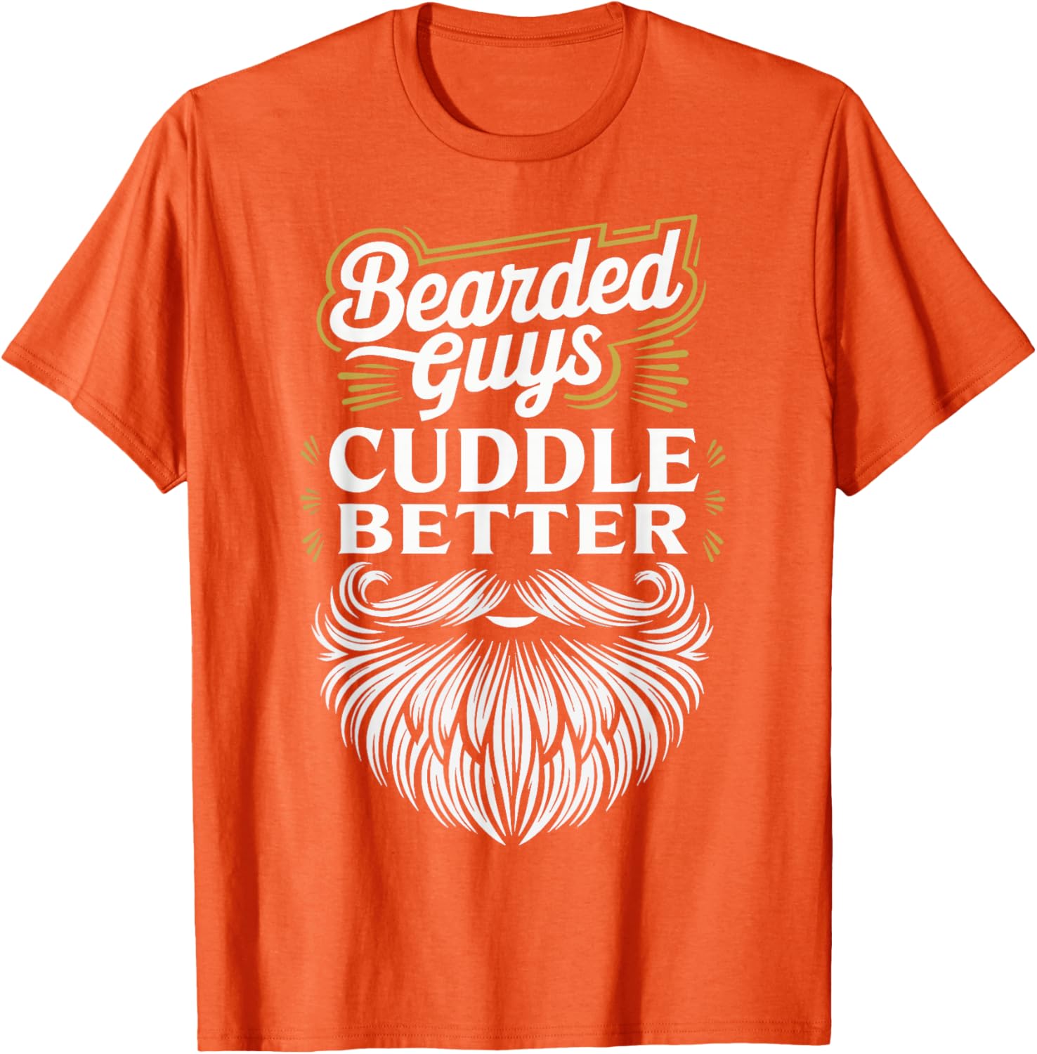 Bearded Guys Cuddle Better T-Shirt for Comfortable Casual Wear - 10