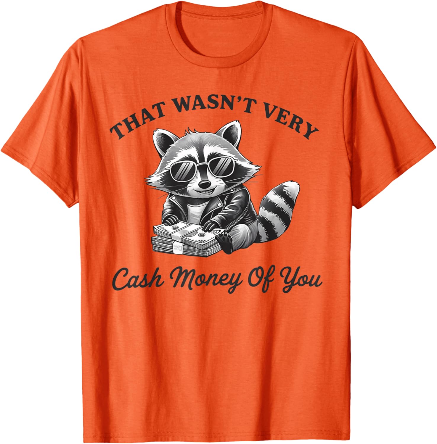Trendy Vintage T-Shirt - That Wasn't Very Cash Money Of You Design - 9
