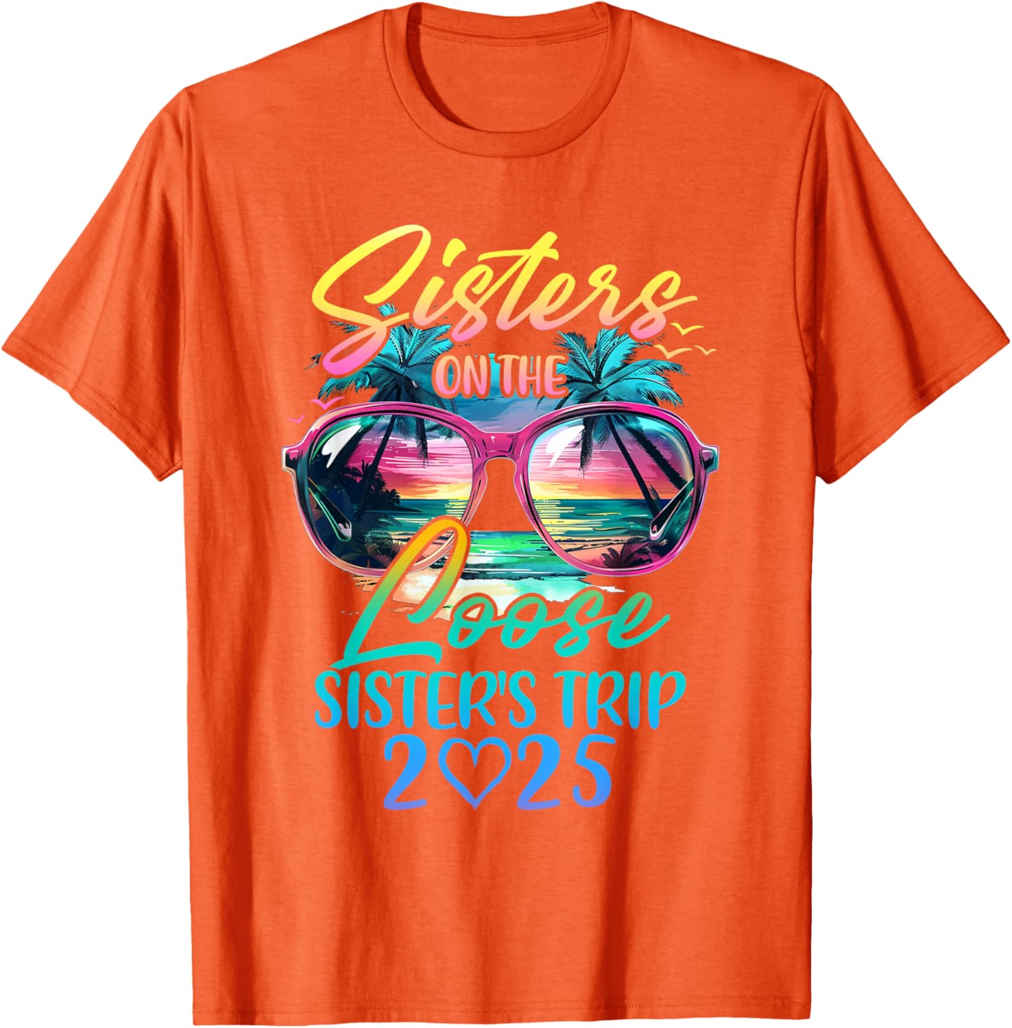 Sisters On The Loose Funny Summer Vacation T-Shirt for 2025 Trips - 2