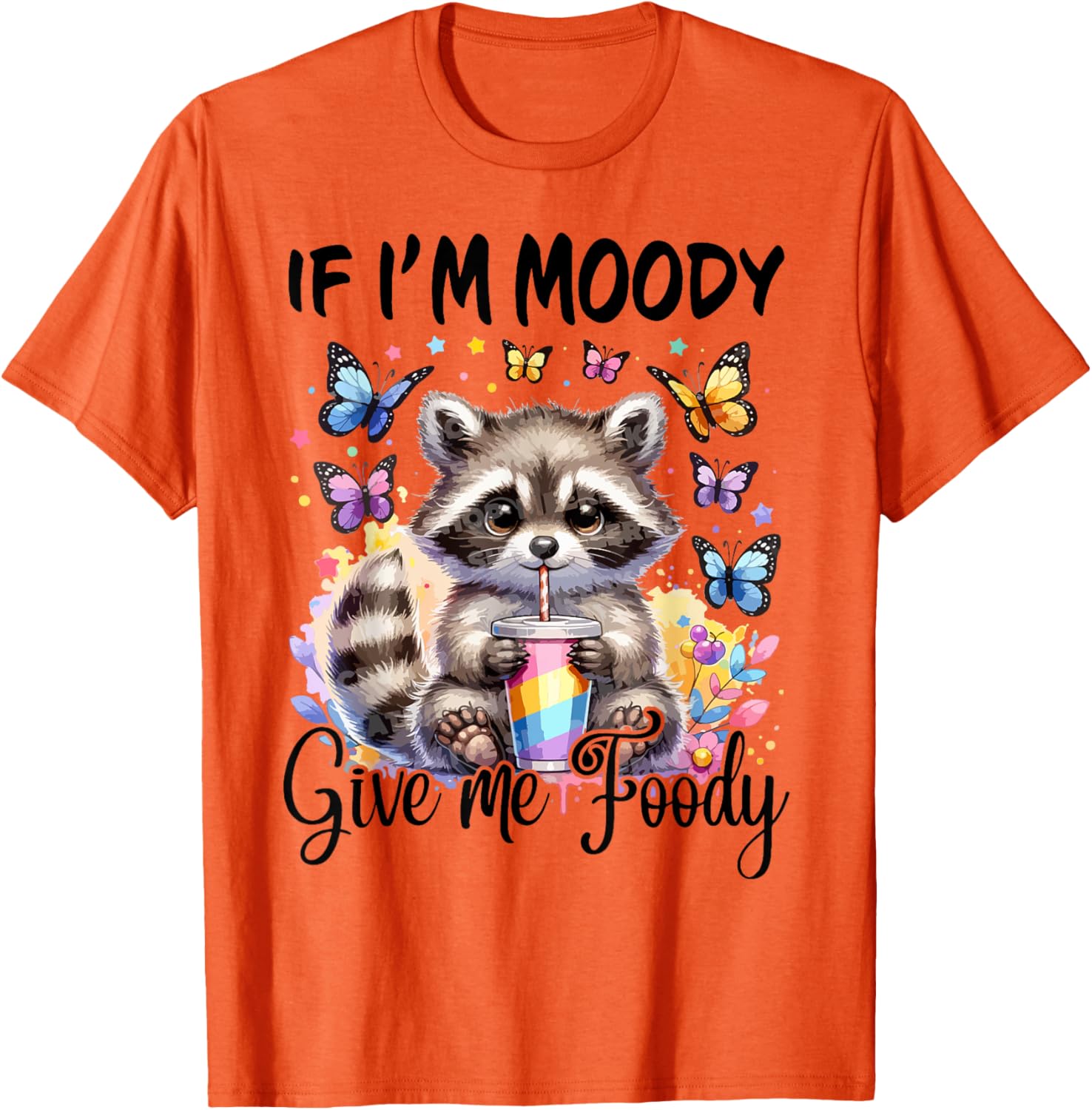 If I'm Moody Give Me Foody T-Shirt for Food Lovers and Foodies - 6