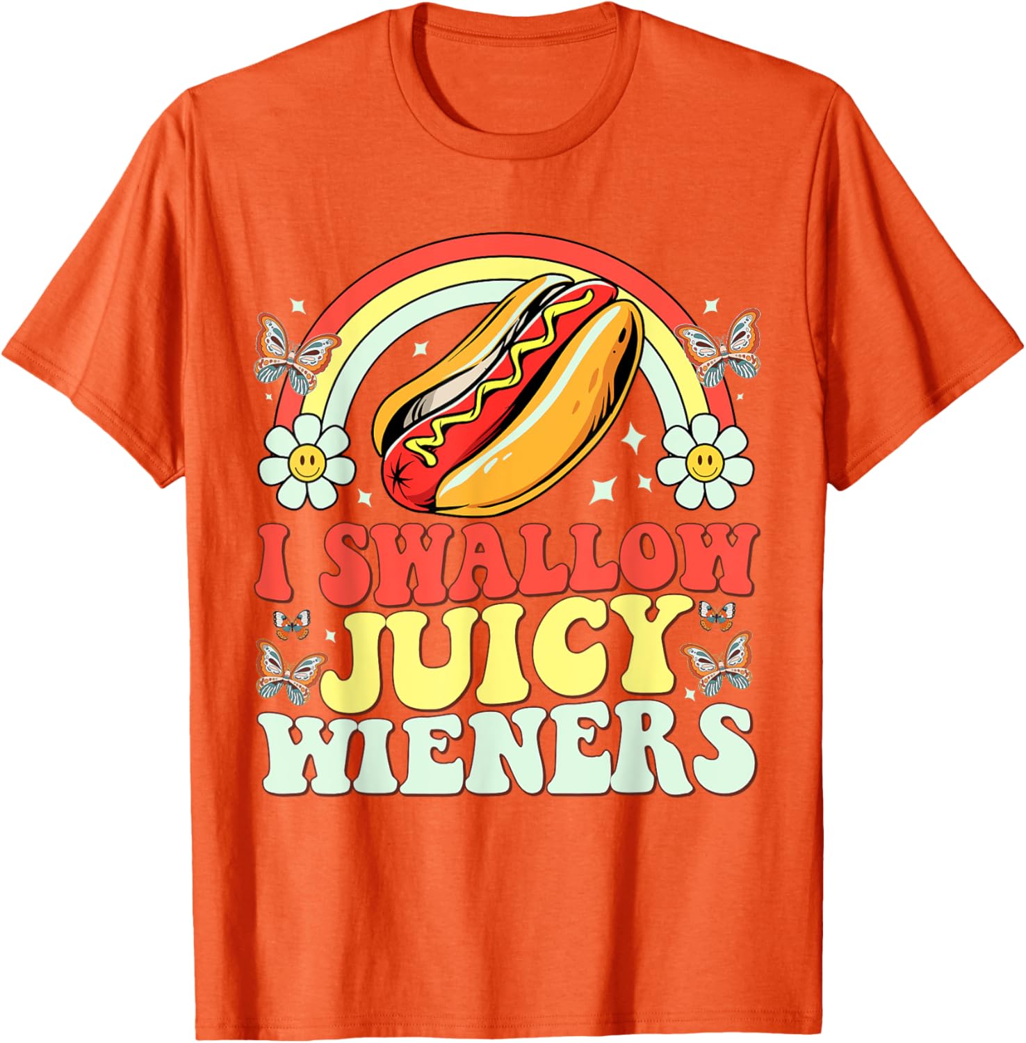 Funny Inappropriate Women's T-Shirt I Swallow Juicy Wiener Humor - 7