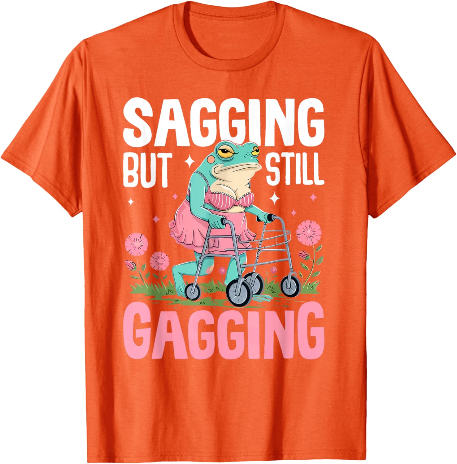 Funny Frog Meme T-Shirt for Women - Sagging But Still Gagging Humor - 3