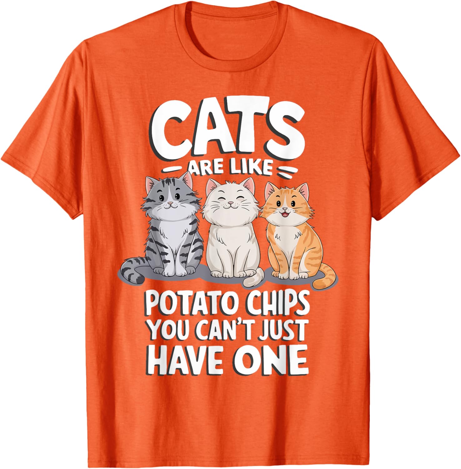 Cats Are Like Potato Chips Graphic T-Shirt for Cat Lovers - 21