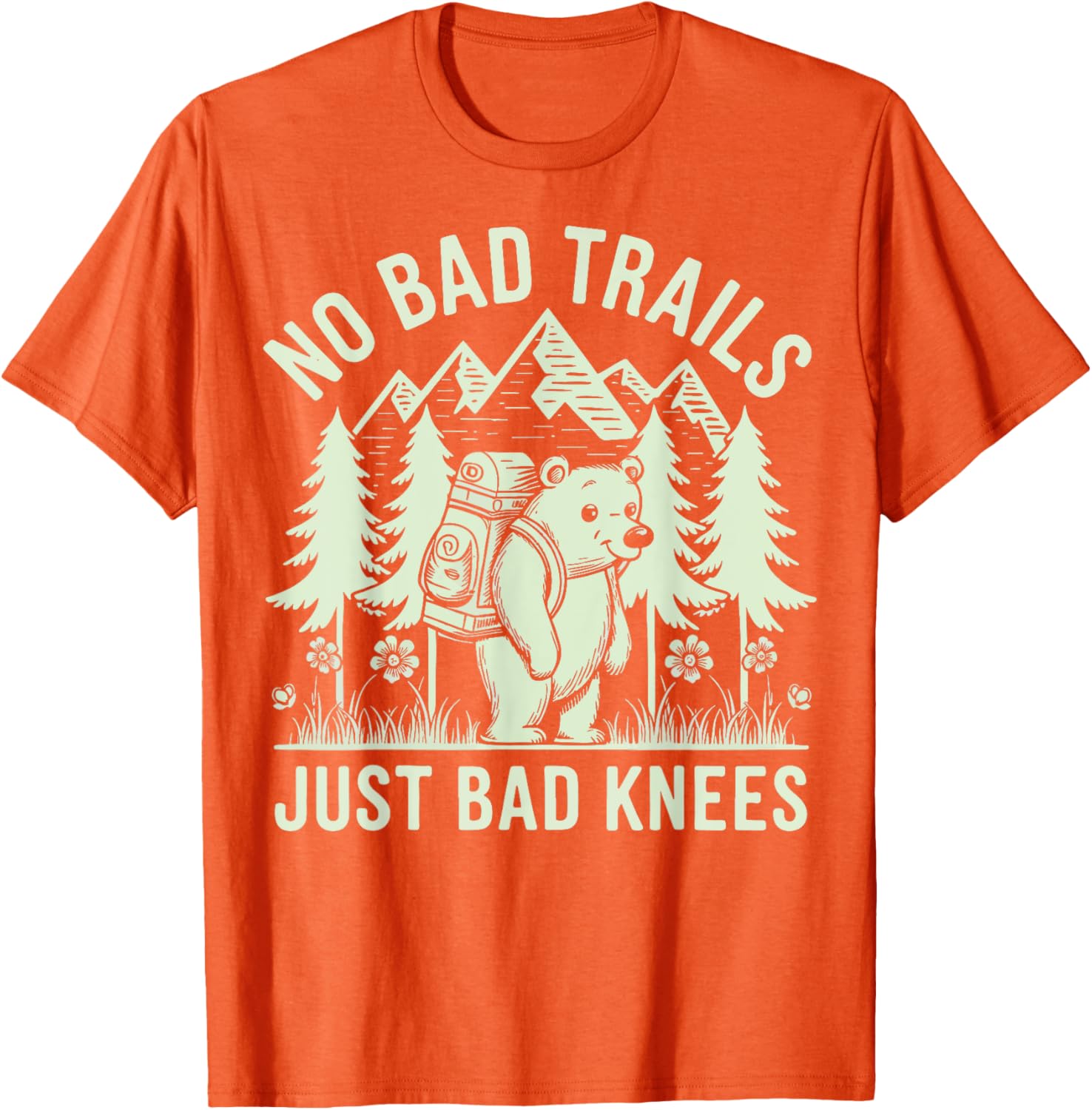No Bad Trails Just Bad Knees T-Shirt for Outdoor Enthusiasts and Hikers - 19