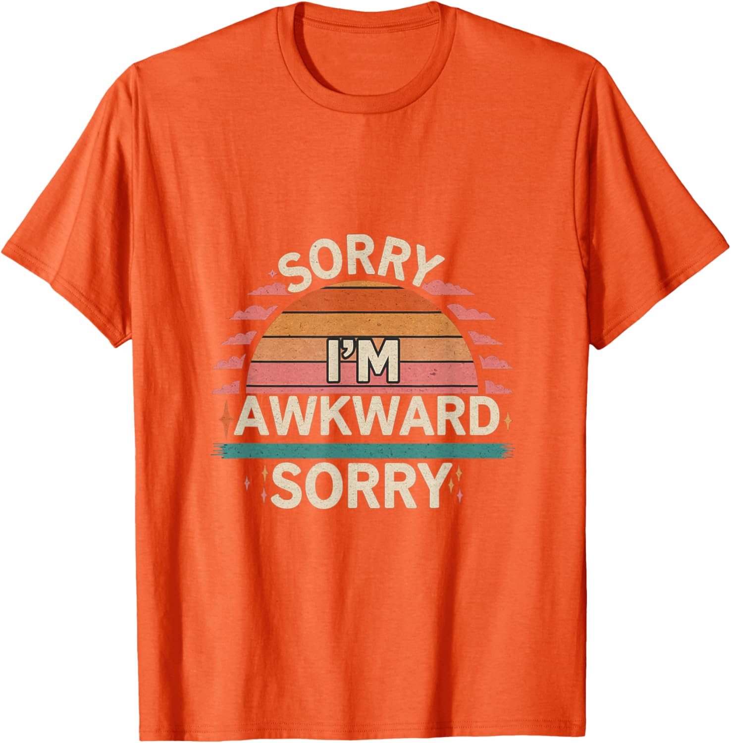 Funny Sorry I'm Awkward Introvert Humor T-Shirt for Comfort Lovers - 14