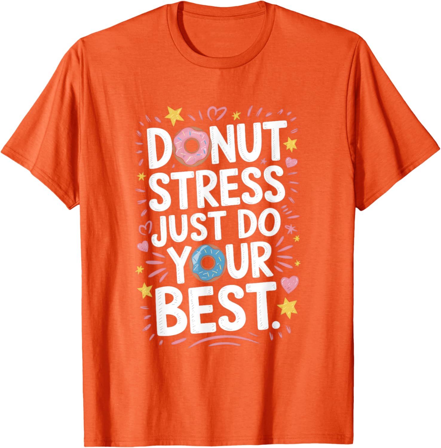 Do Nut Stress Just Do Your Best T-Shirt - Fun Donut Graphic Tee - 8