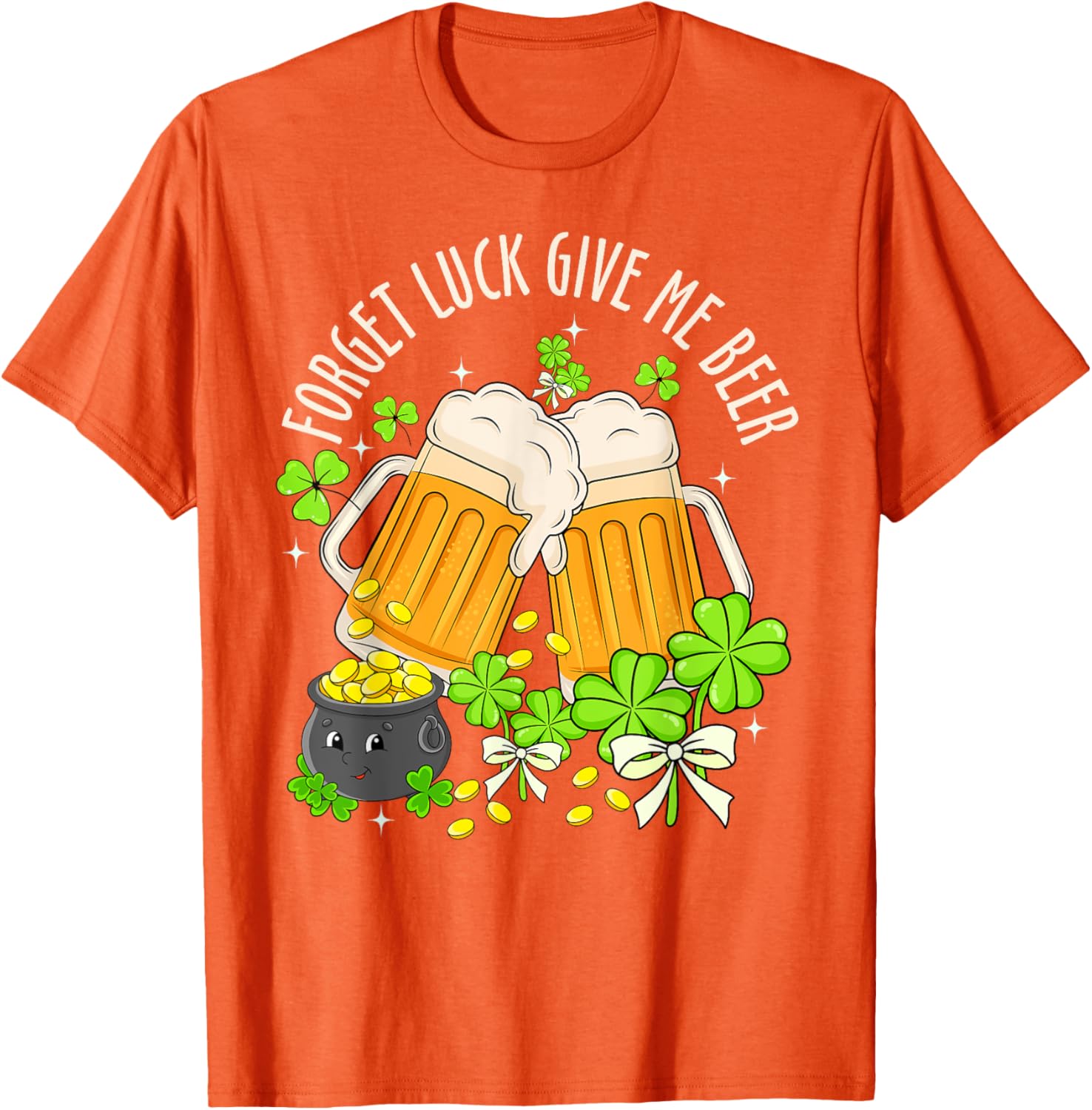 Forget Luck, Give Me Beer Irish Shamrock St. Patrick's Day T-Shirt - 14