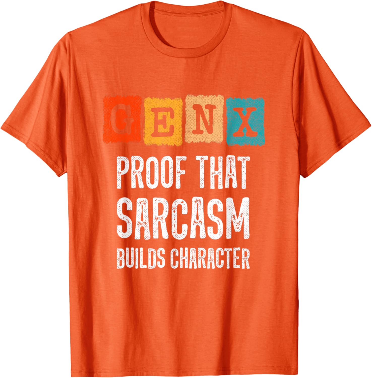 Funny Gen X Sarcasm T-Shirt - Builds Character for Generation X Fans - 3