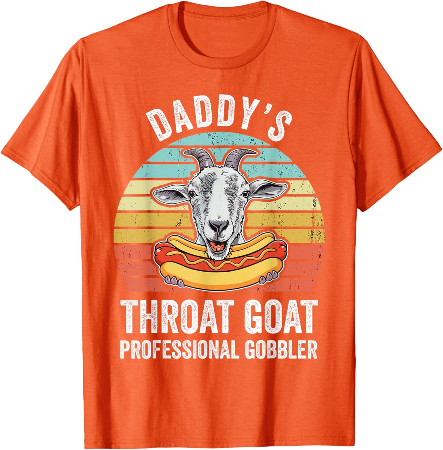 Funny Daddy's Throat Goat Hotdog Gag T-Shirt for Men and Women - 10