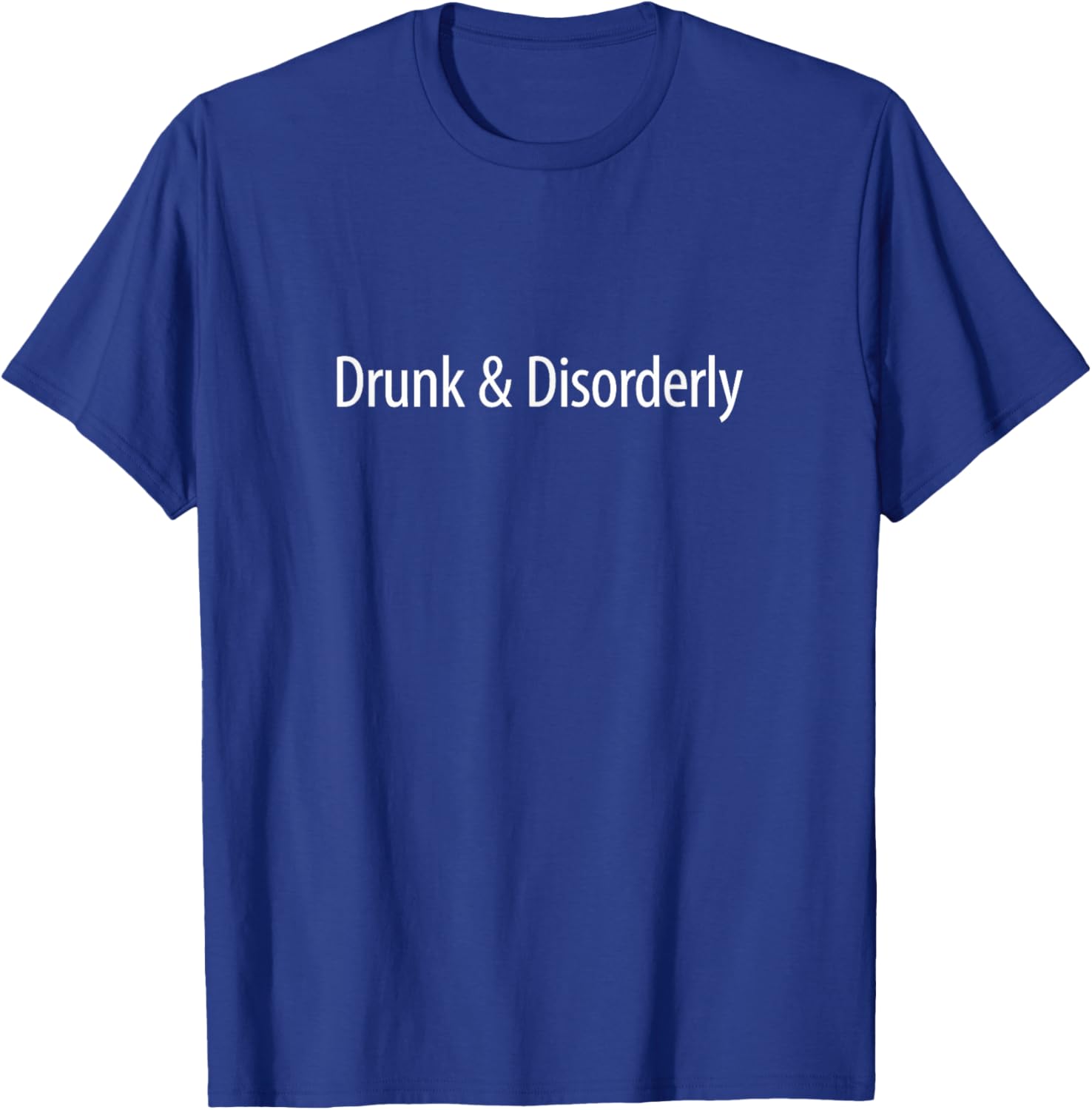 Drunk and Disorderly Graphic T-Shirt for Fun Nights Out and Parties - 3
