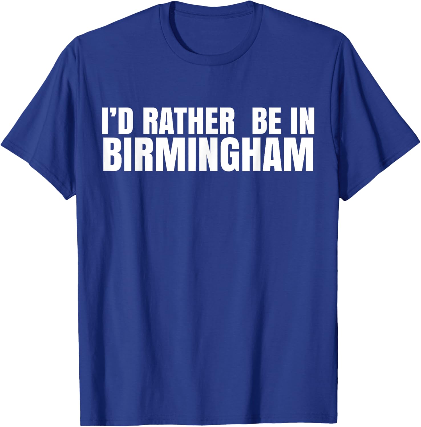 I'd Rather Be in Birmingham T-Shirt for Travel Lovers and Locals - 8