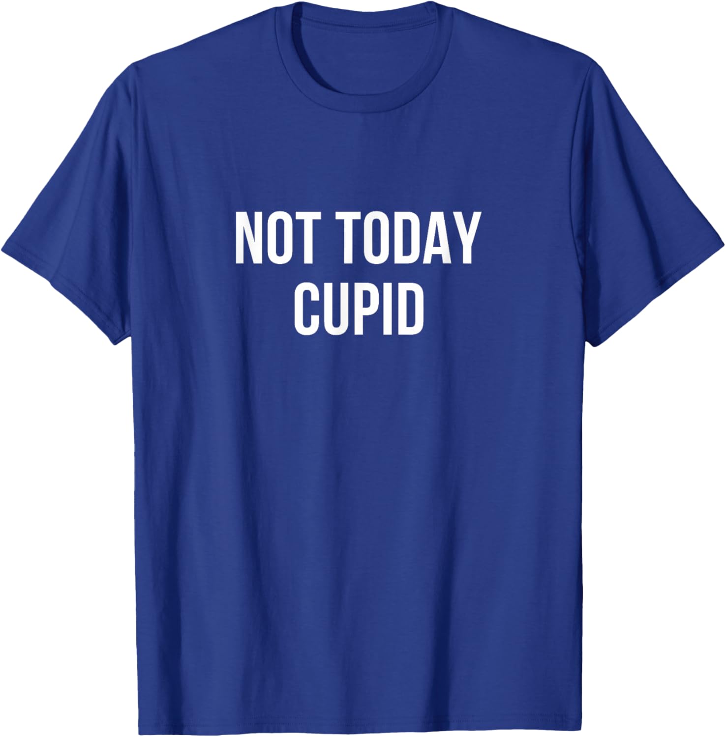 Not Today Cupid T-Shirt for Fun Valentine's Day Celebration - 7