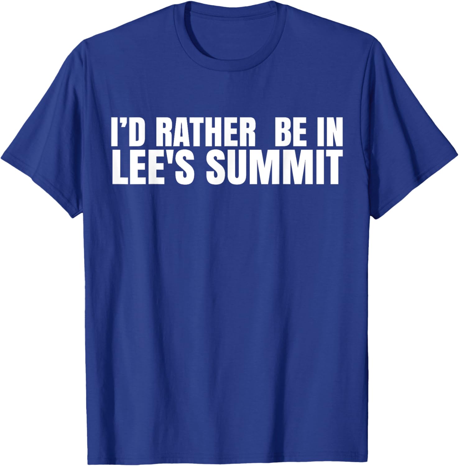 I'd Rather Be in Lee's Summit T-Shirt for Comfort and Style - 20