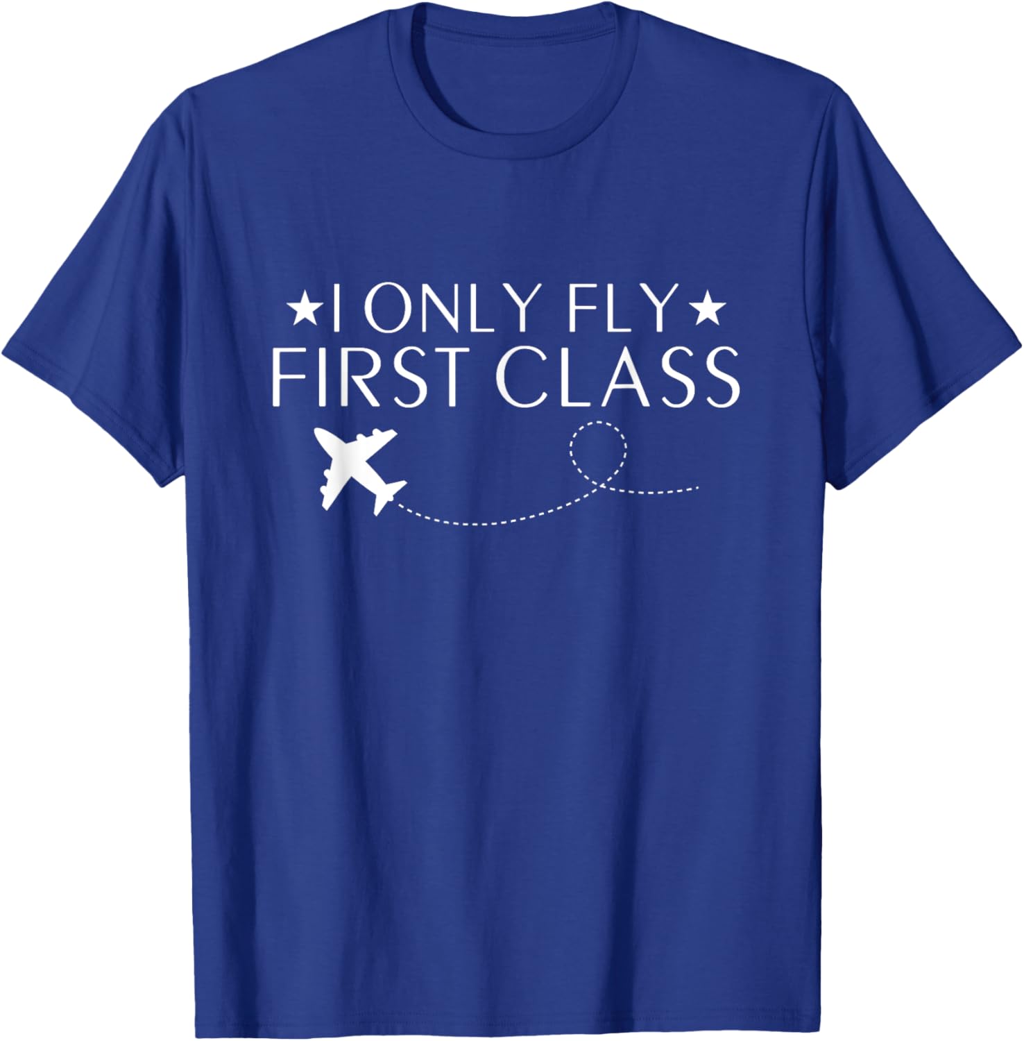 I Only Fly First Class Quote T-Shirt for Luxury Travel Fans - 4